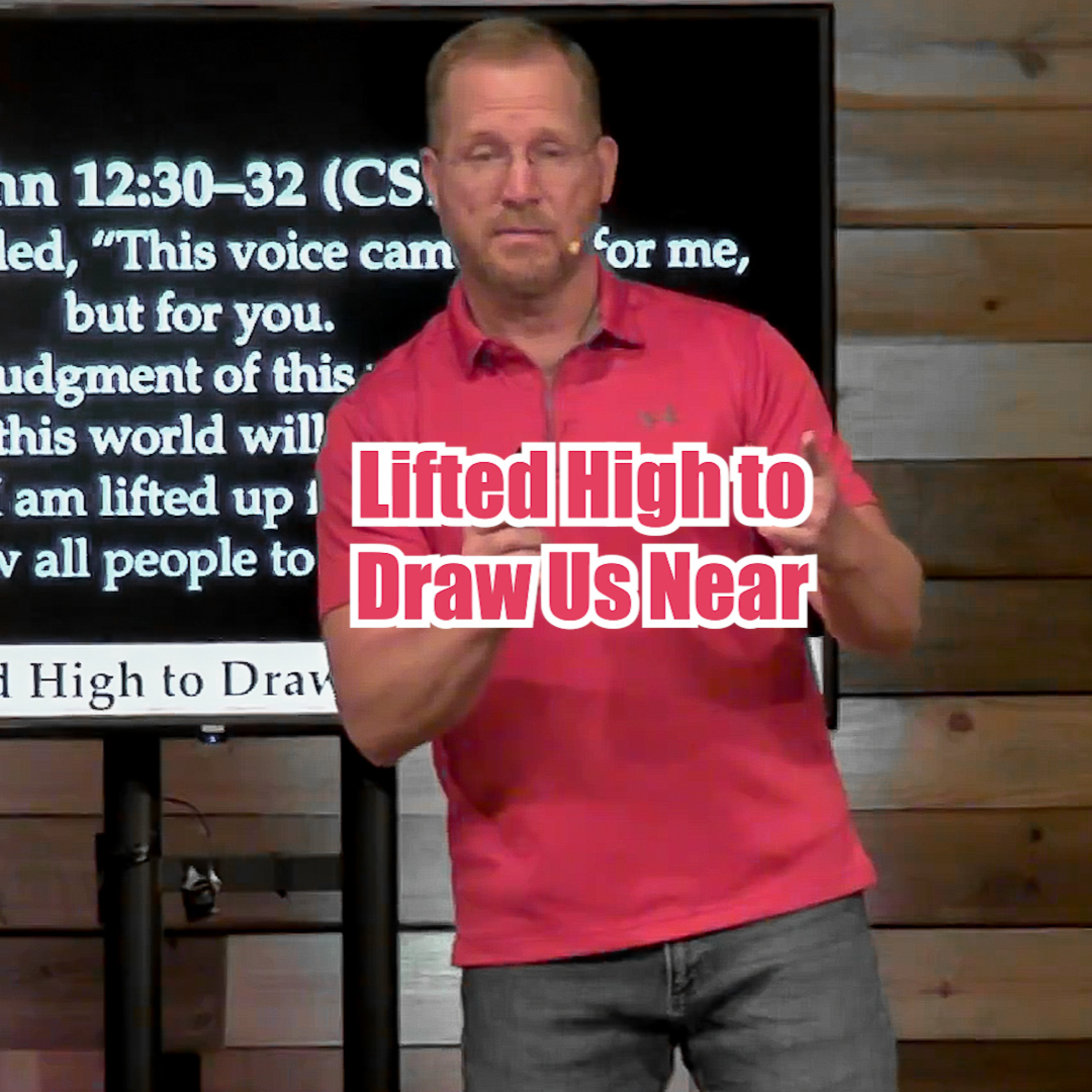 John 3:9-21 Lifted High to Draw Us Near episode artwork