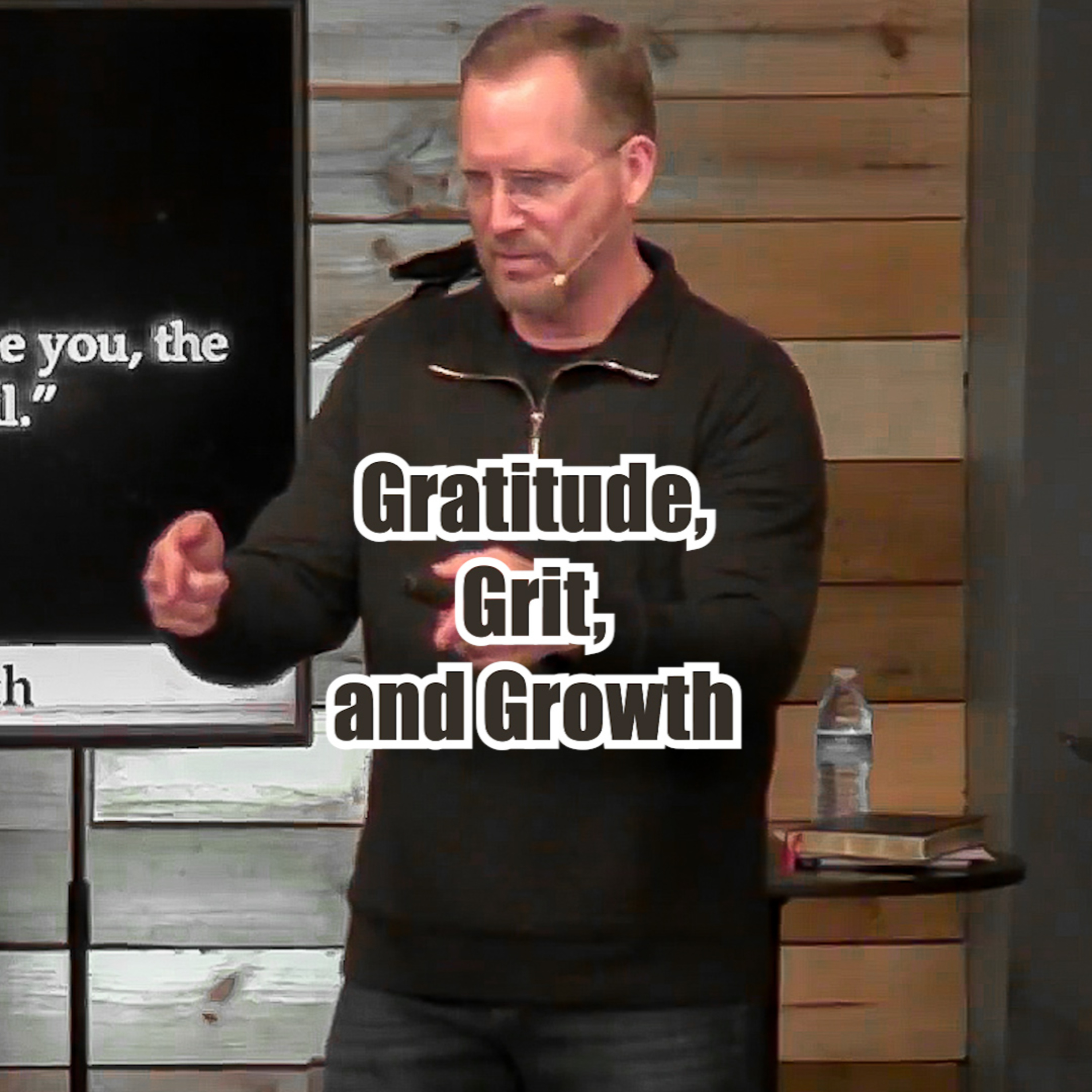 John 6:60-71 Gratitude, Grit, and Growth episode artwork