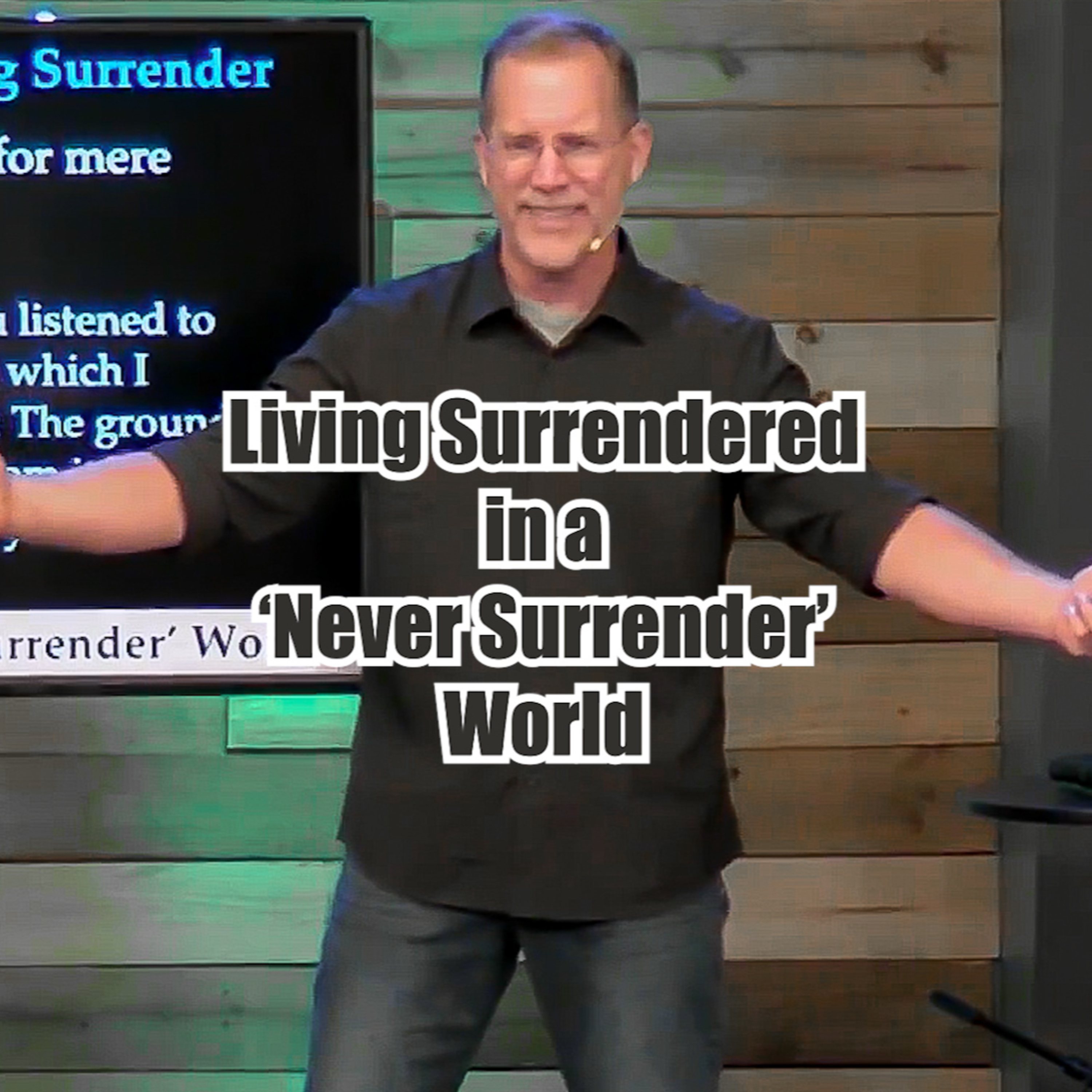 John 12:12-19 Living Surrendered in a 'Never Surrender' World episode artwork