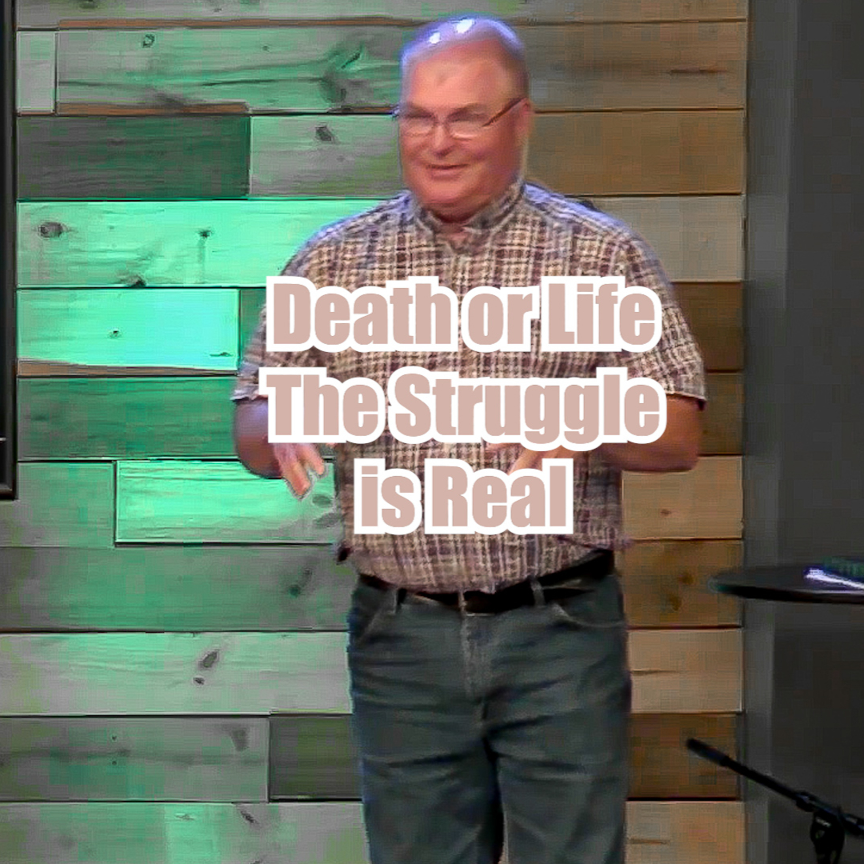 Romans 8:1-13 Death or Life - The Struggle is Real episode artwork