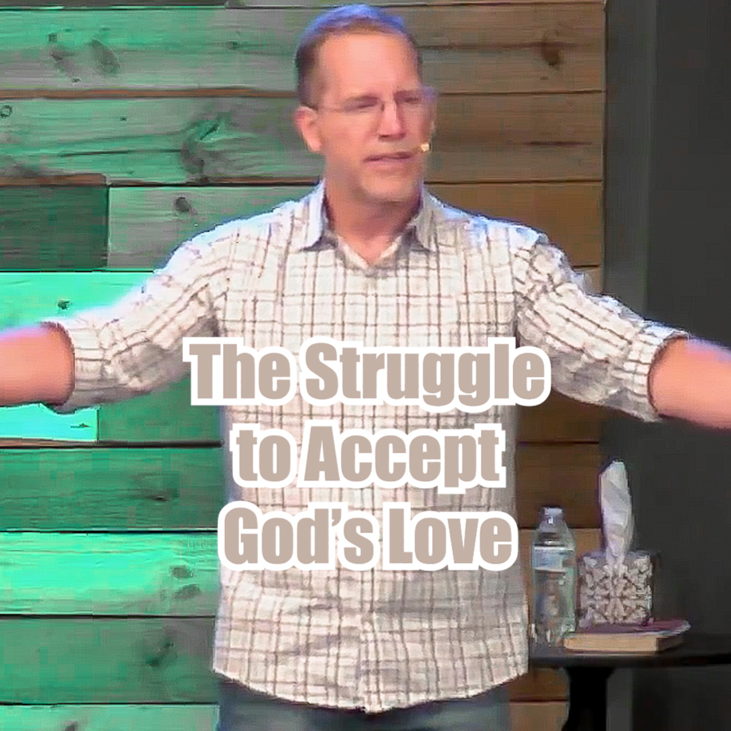 John 13:31-35 The Struggle to Accept God's Love episode artwork