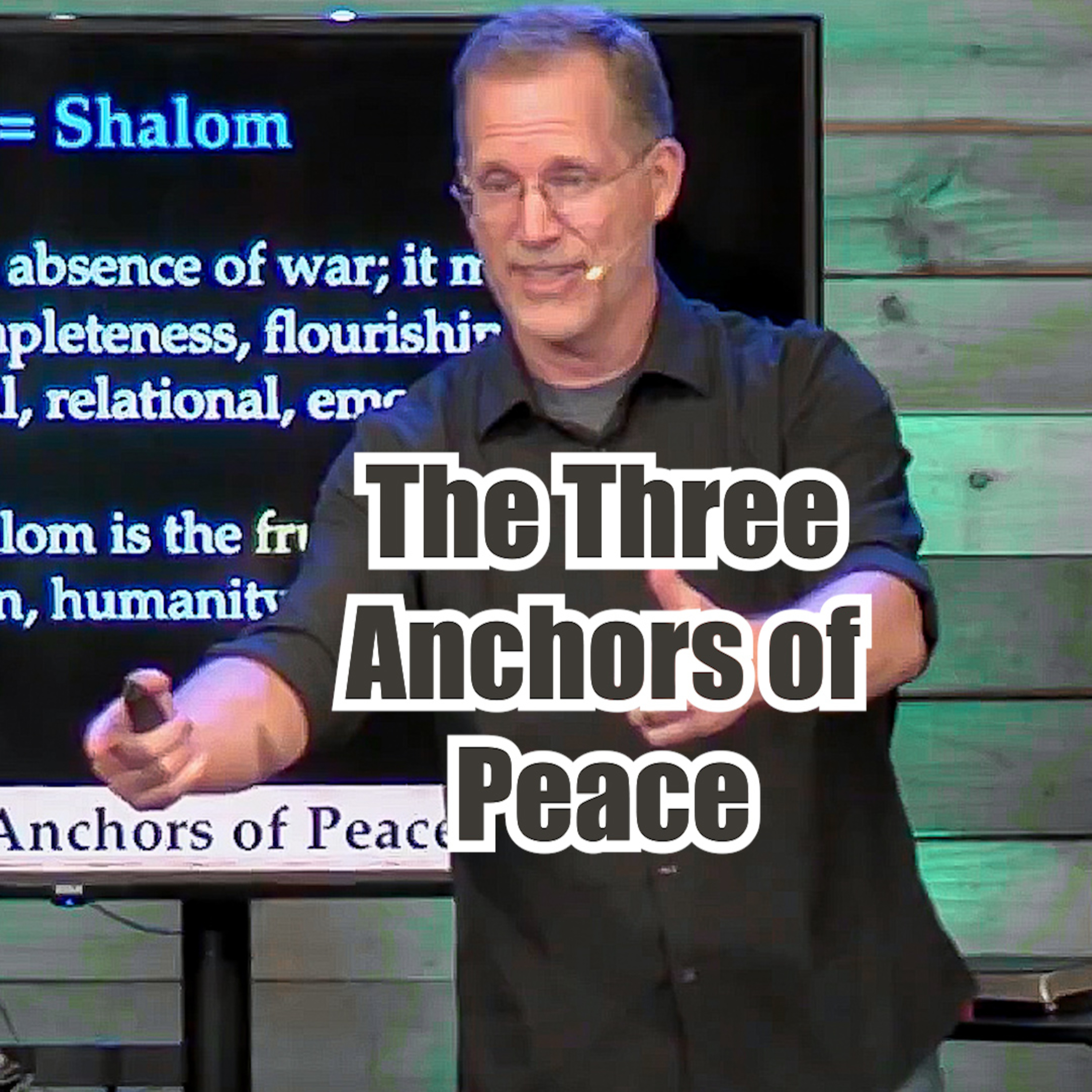 John 14:1-6 The Three Anchors of Peace episode artwork