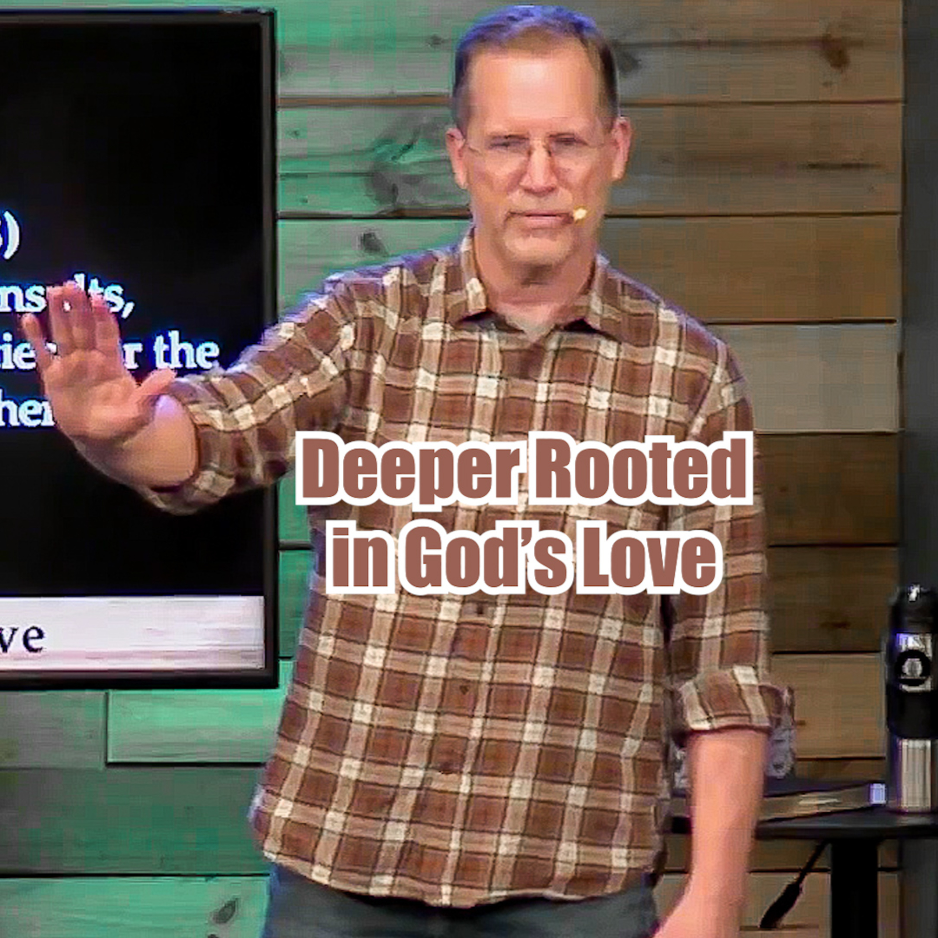 John 15:9-17 Deeper Rooted in God's Love episode artwork