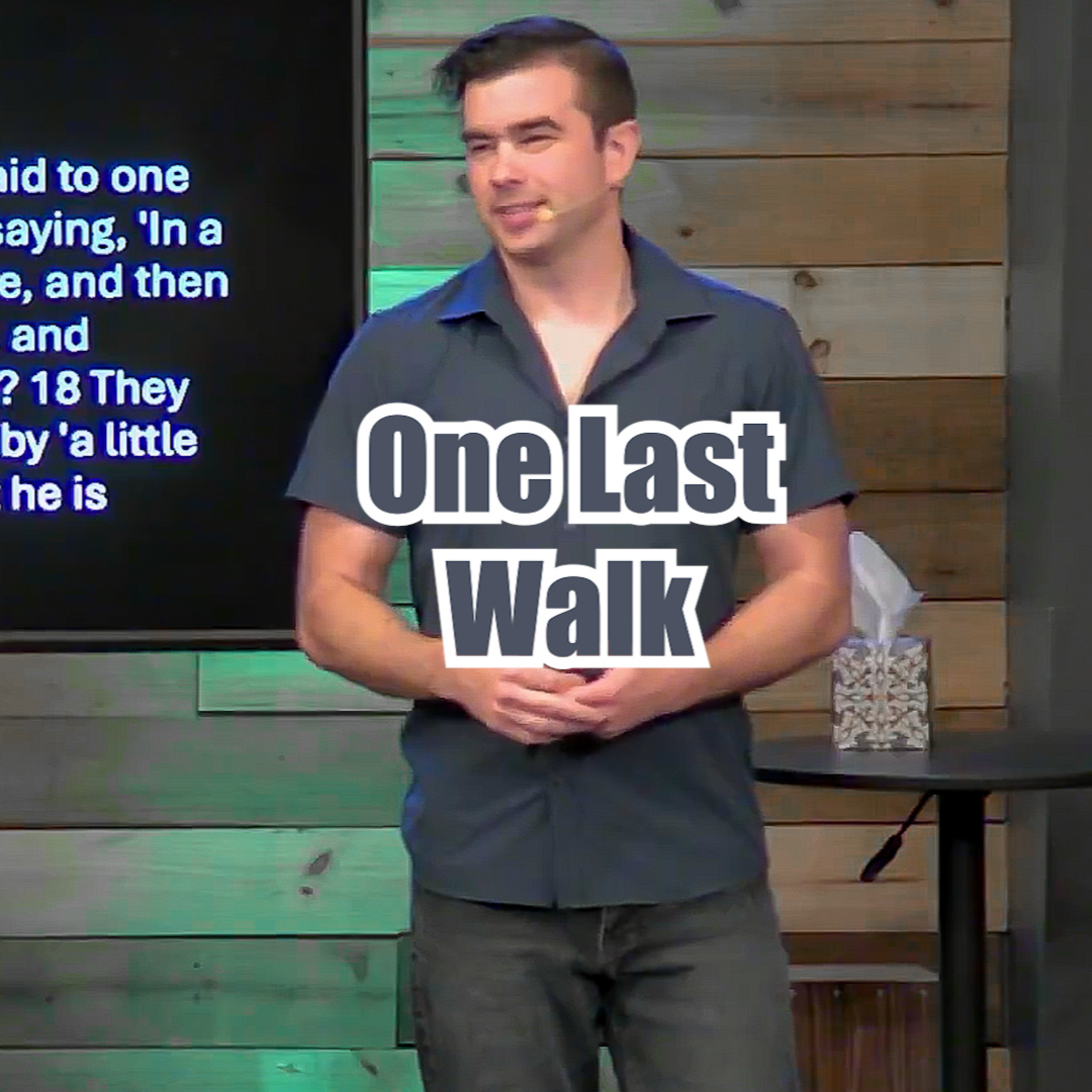 John 16:1-23 One Last Walk