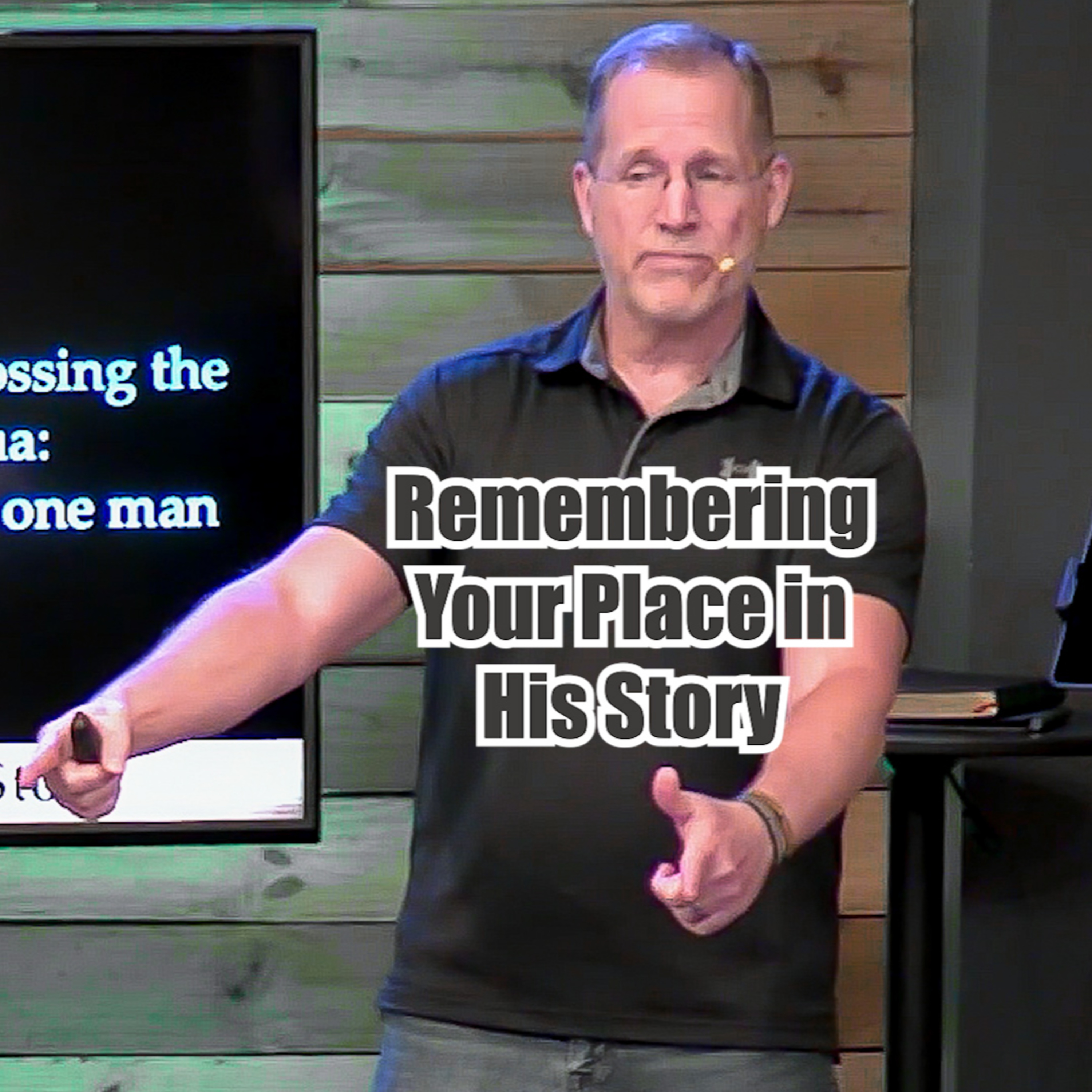 Joshua 4:1-24 Remembering Your Place in His Story episode artwork