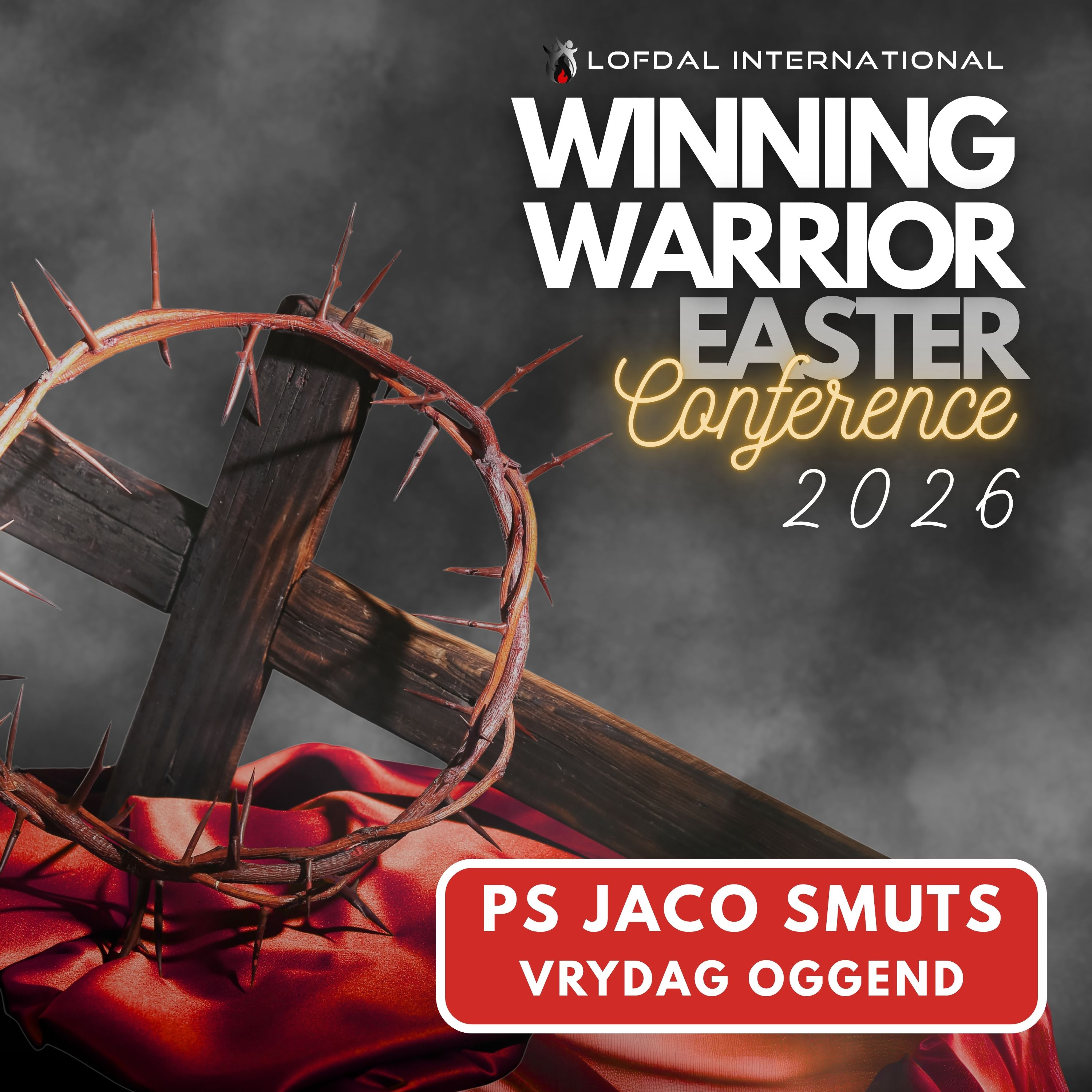 Lofdal Internasionaal | Winning Warrior Konferensie | Vrydayoggend | 03.04.2026