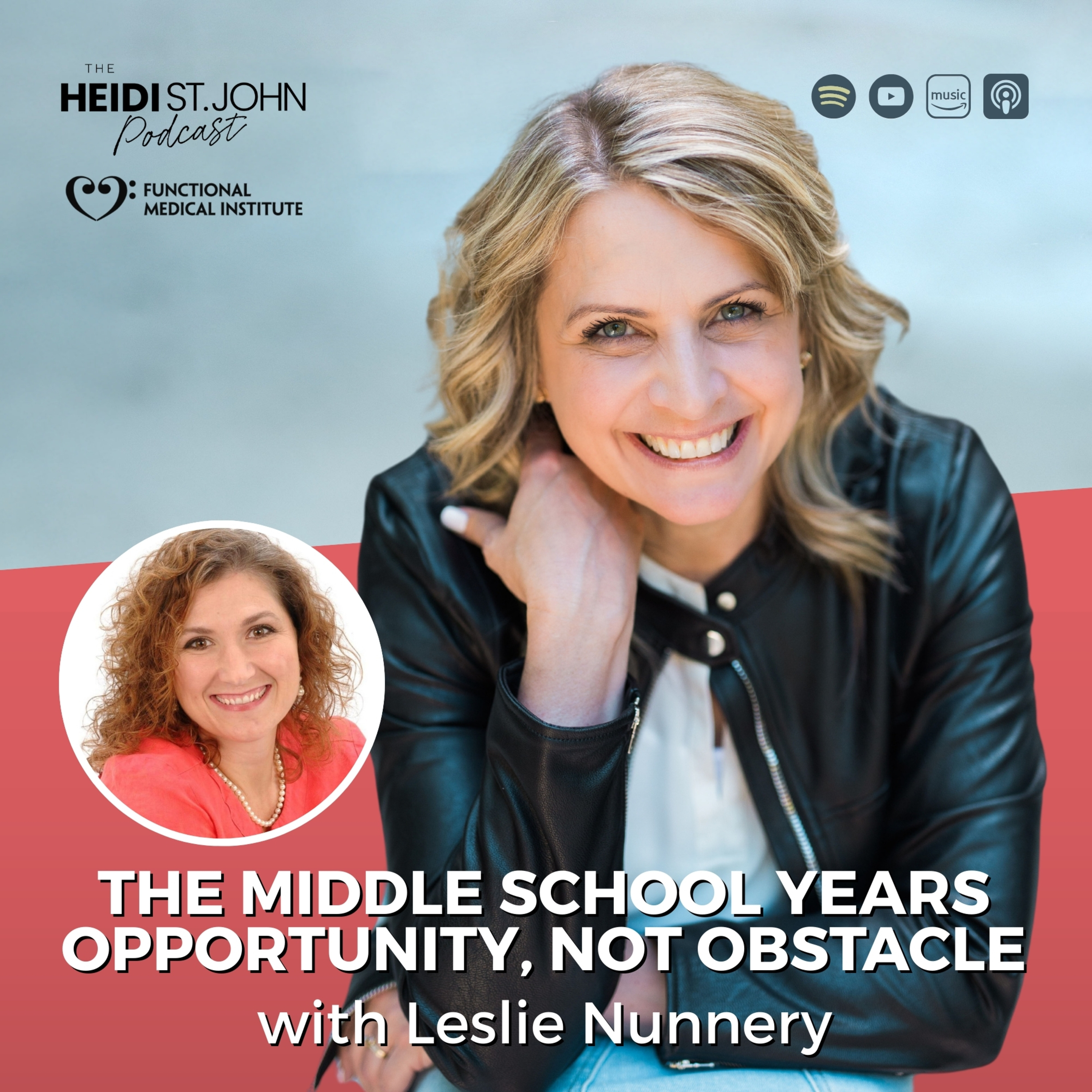 The Middle School Years—Opportunity, Not Obstacle with Leslie Nunnery