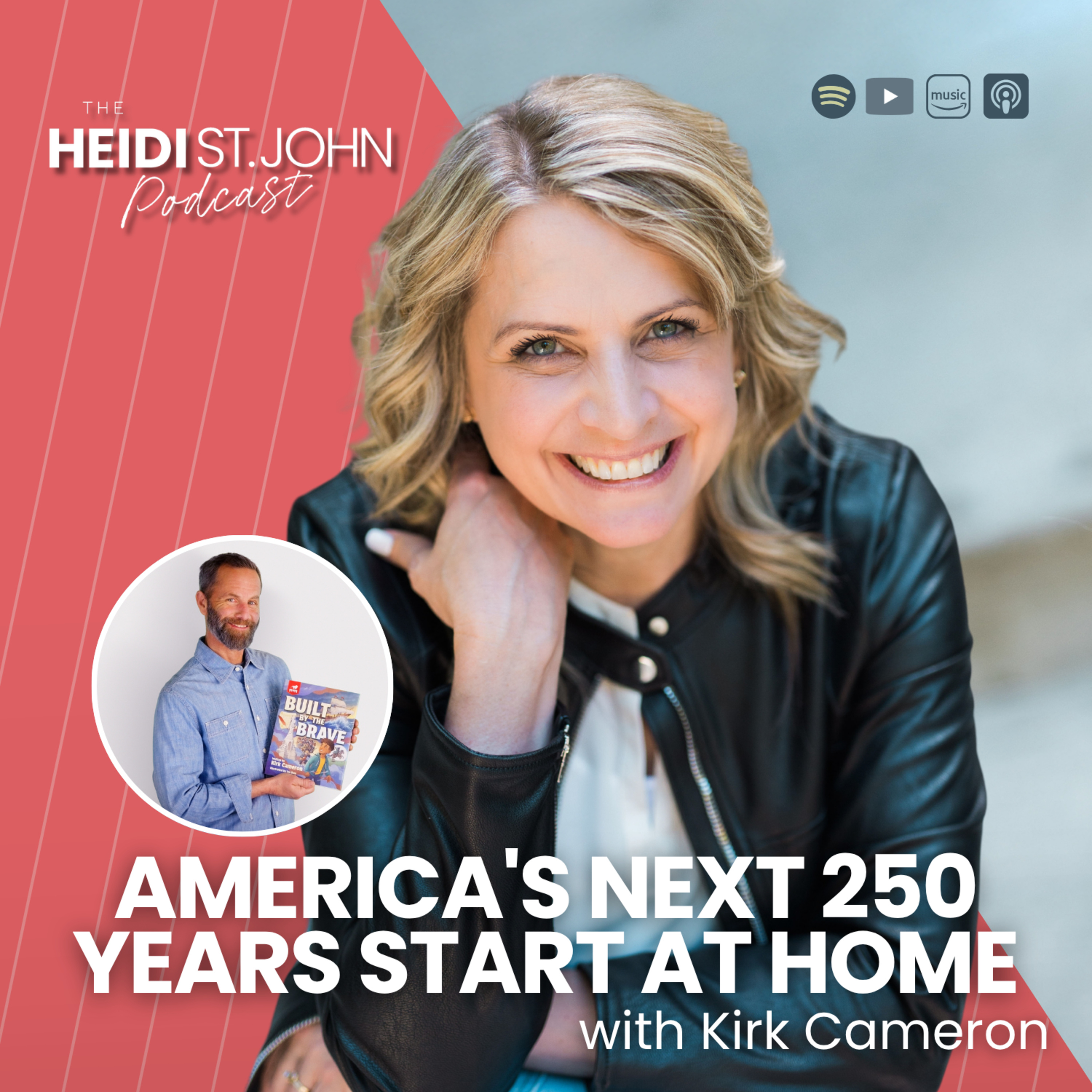 America's Next 250 Years Start at Home with Kirk Cameron
