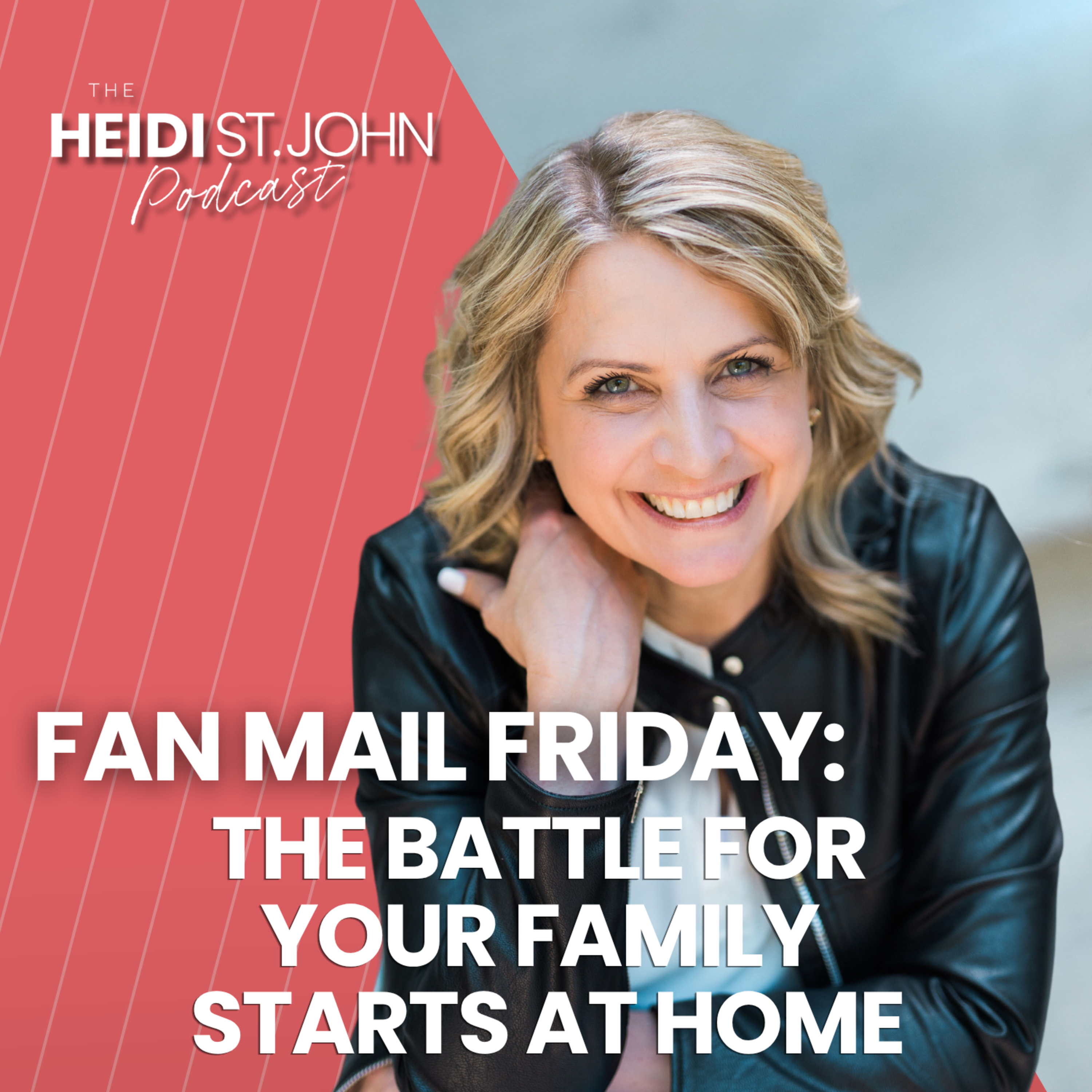 Fan Mail Friday: The Battle for Your Family Starts at Home