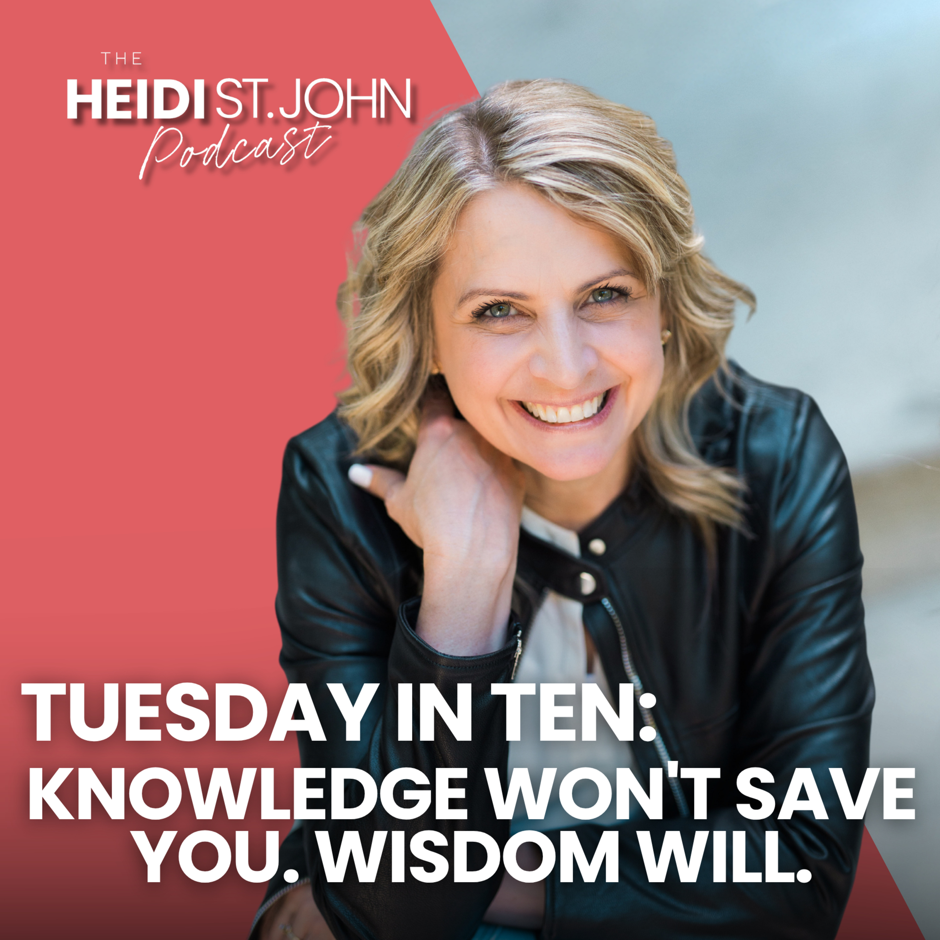 Tuesday in Ten: Knowledge Won't Save You. Wisdom Will. episode artwork