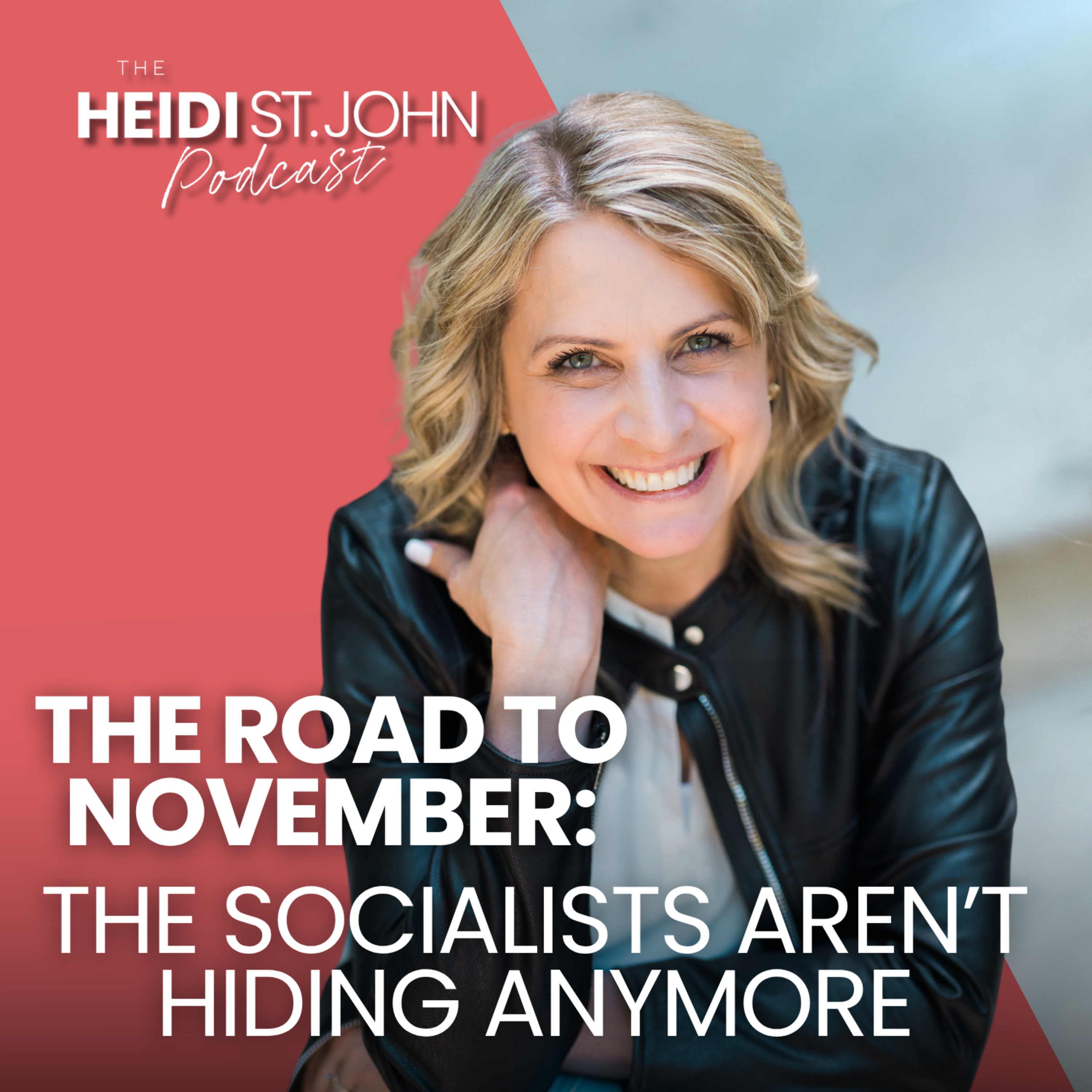 Road to November: The Socialists Aren’t Hiding Anymore