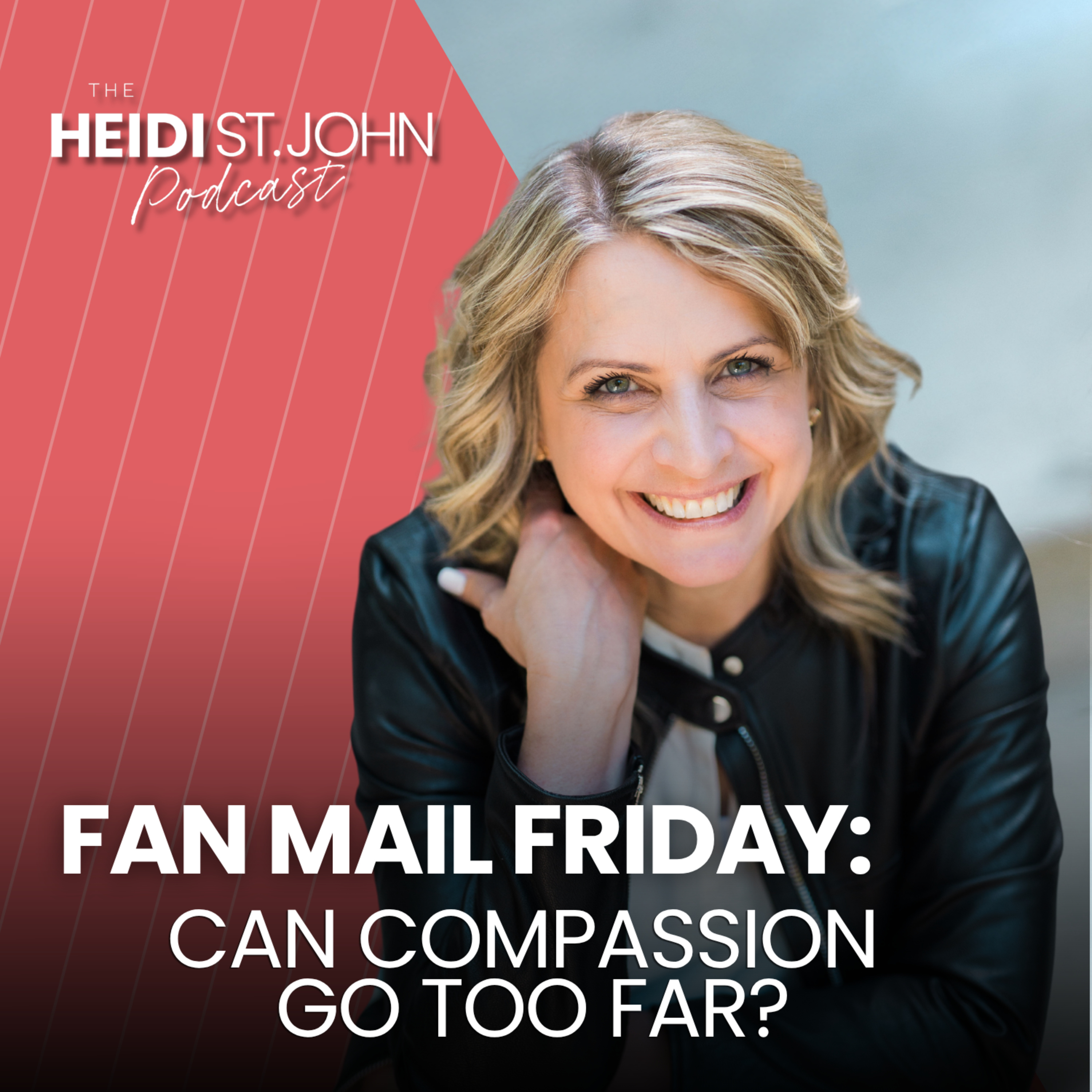 Fan Mail Friday: Can Compassion Go Too Far?