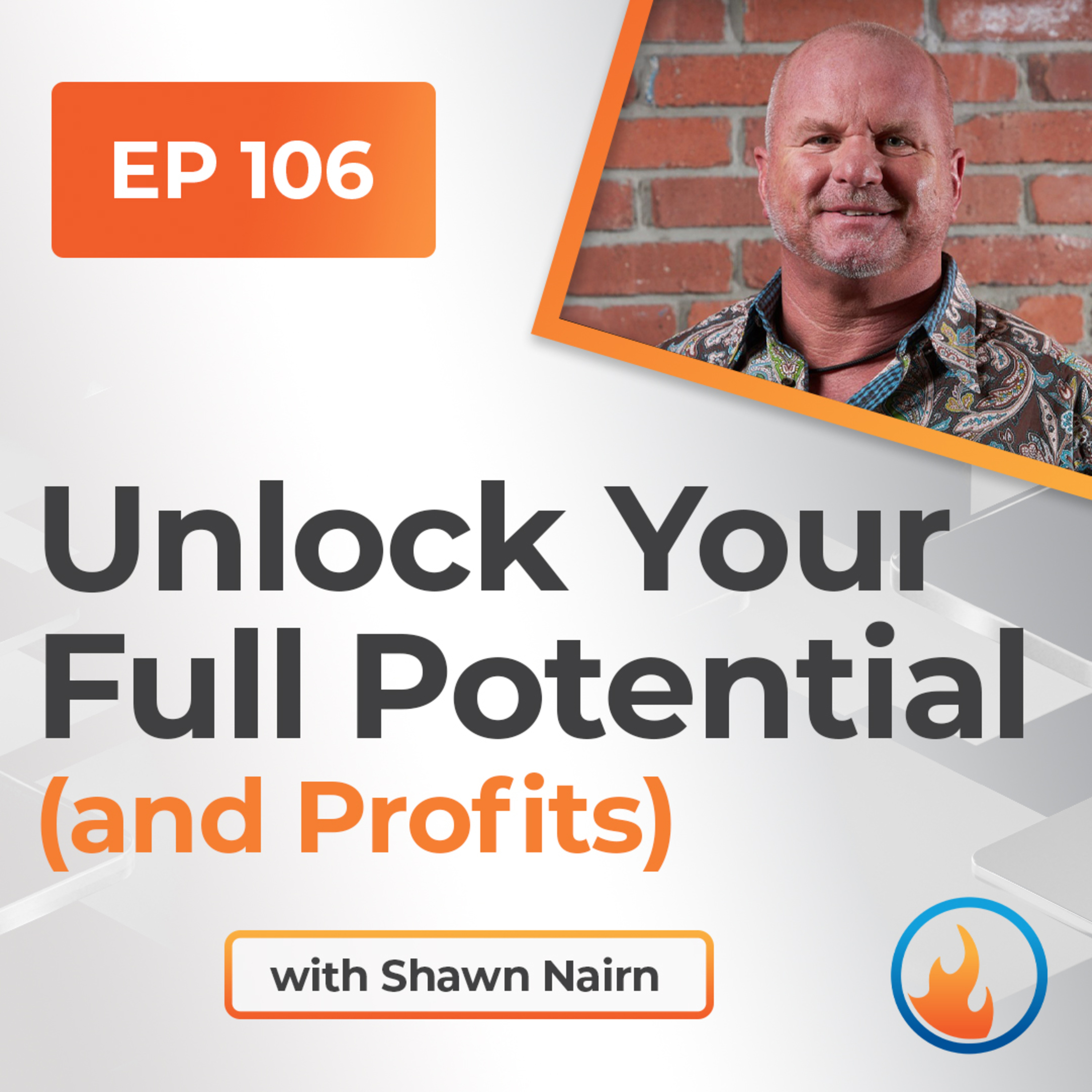 Unlock Your Full Potential (and Profits) With Shawn Nairn | Catalyst Podcast Ep. 106