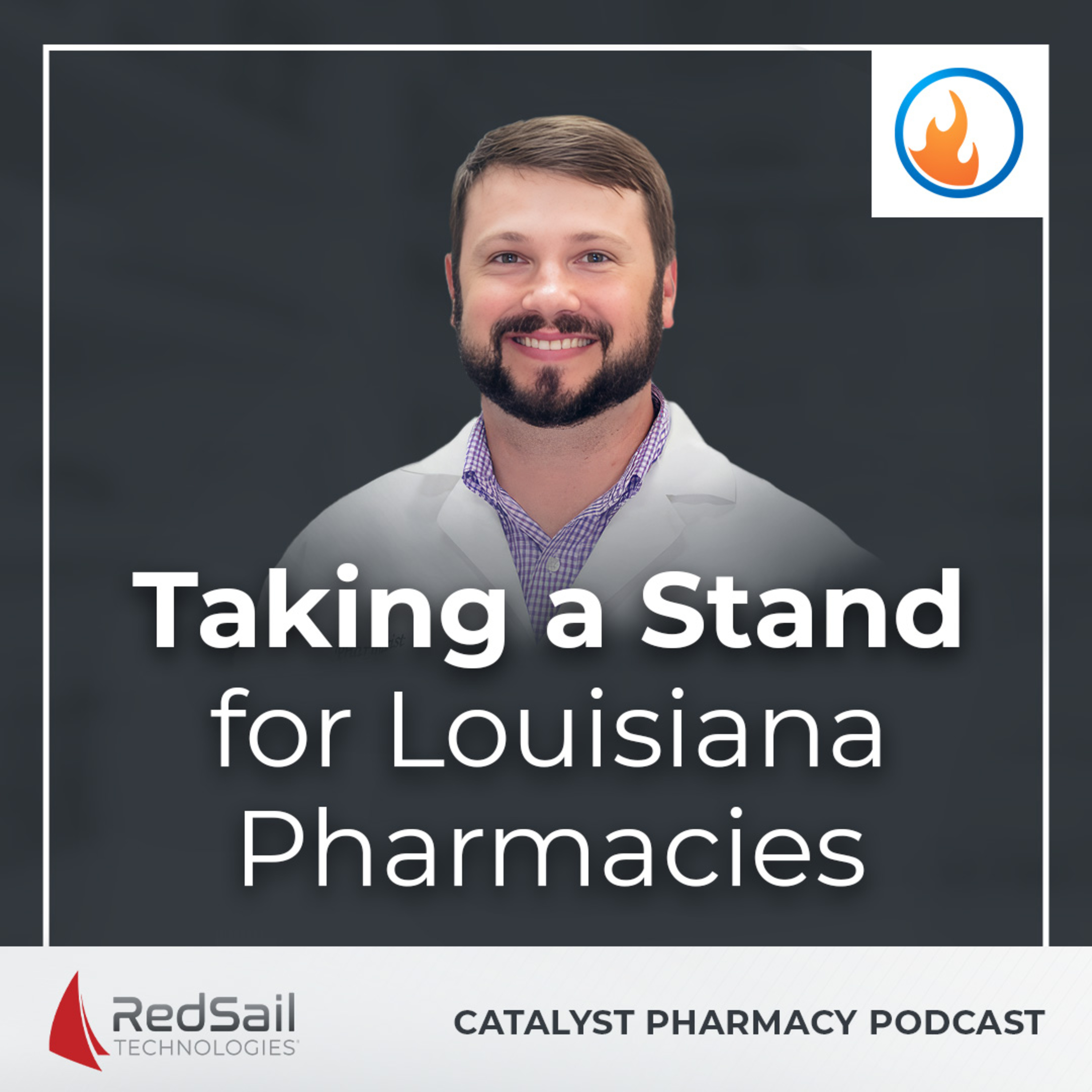 T.J. Woodard on Taking a Stand for Louisiana Pharmacies | Catalyst Pharmacy Podcast Episode 140