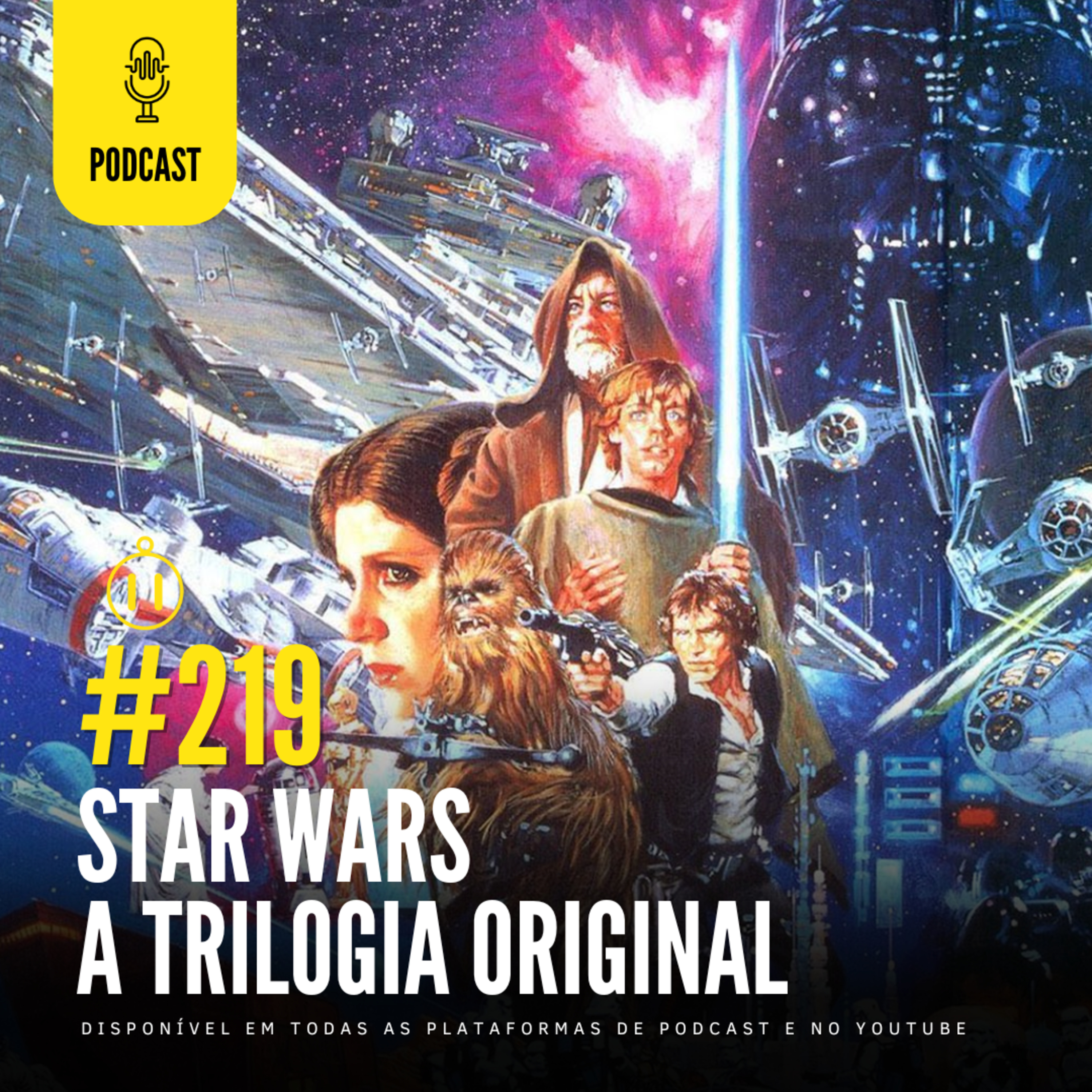#219 | STAR WARS | Ascensão e Queda | A Trilogia Original