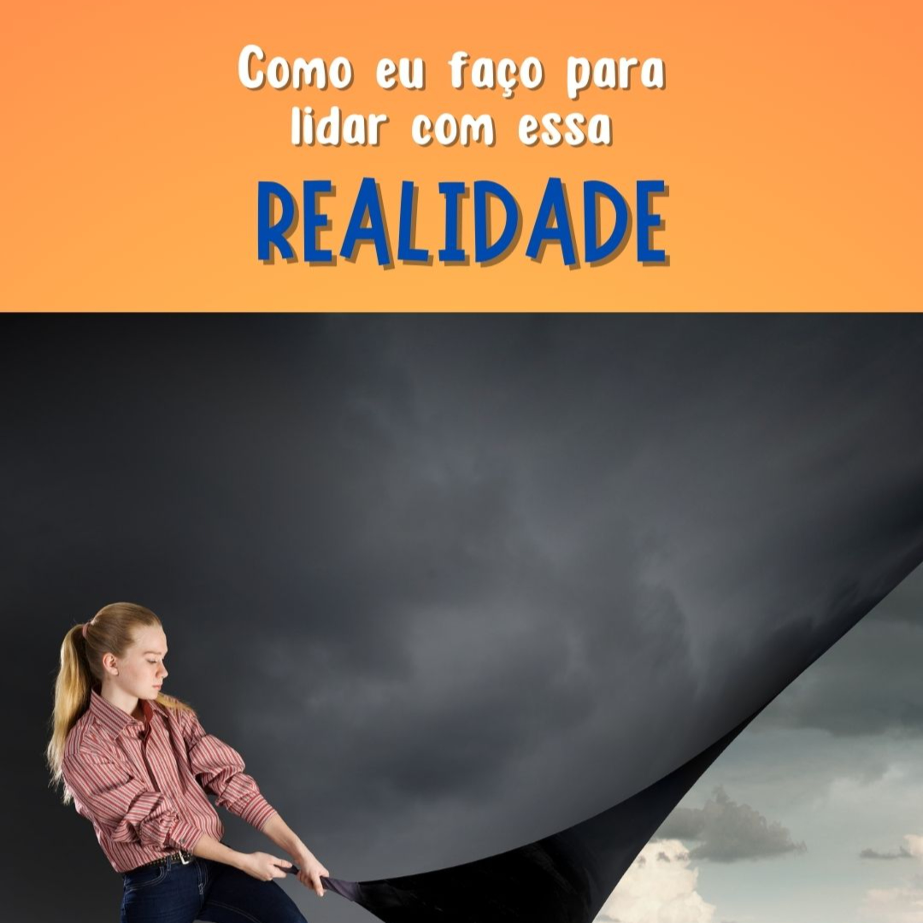 Como eu faço para encarar a realidade, por mais difícil que seja? episode artwork