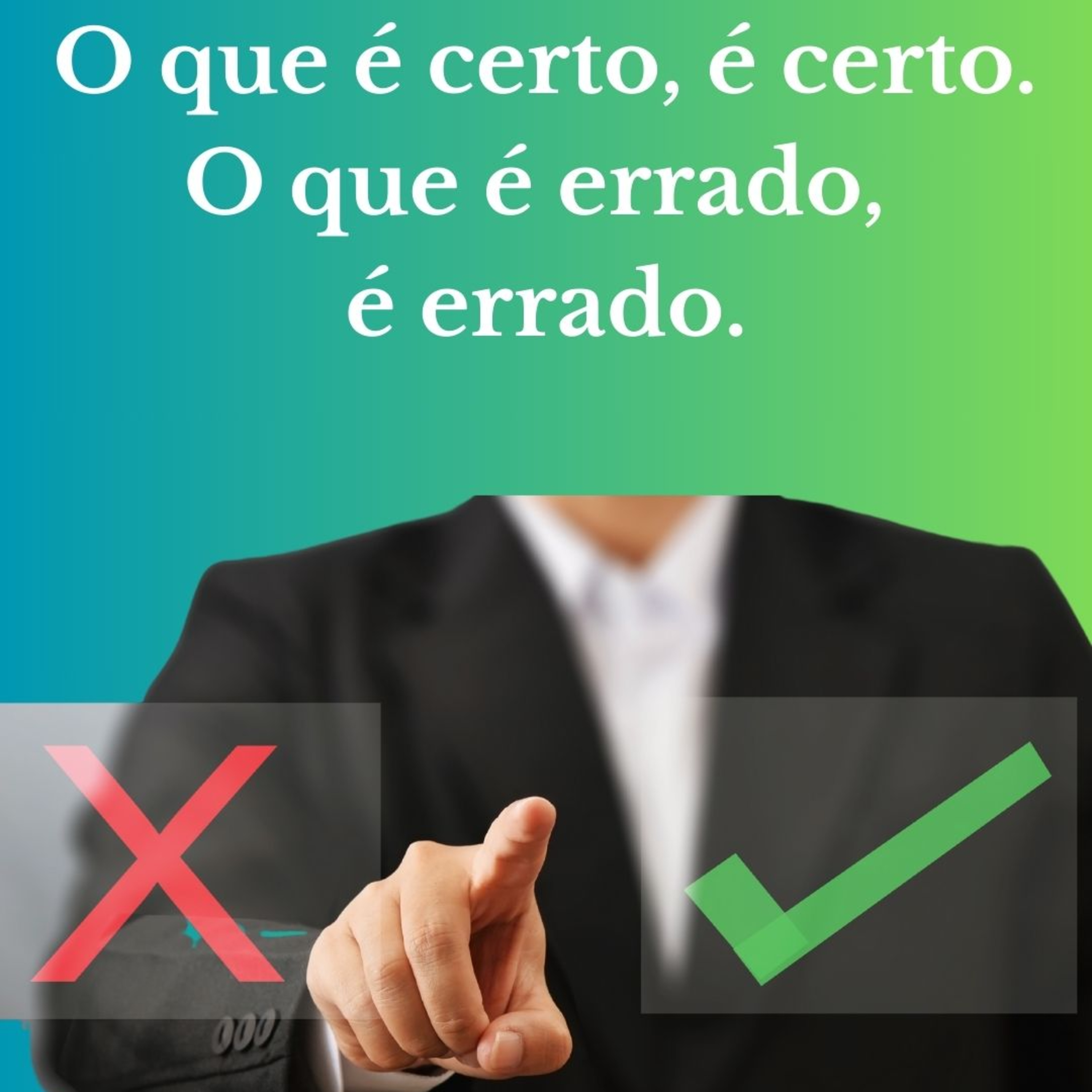 O que é certo, é certo. O que é errado, é errado.  episode artwork