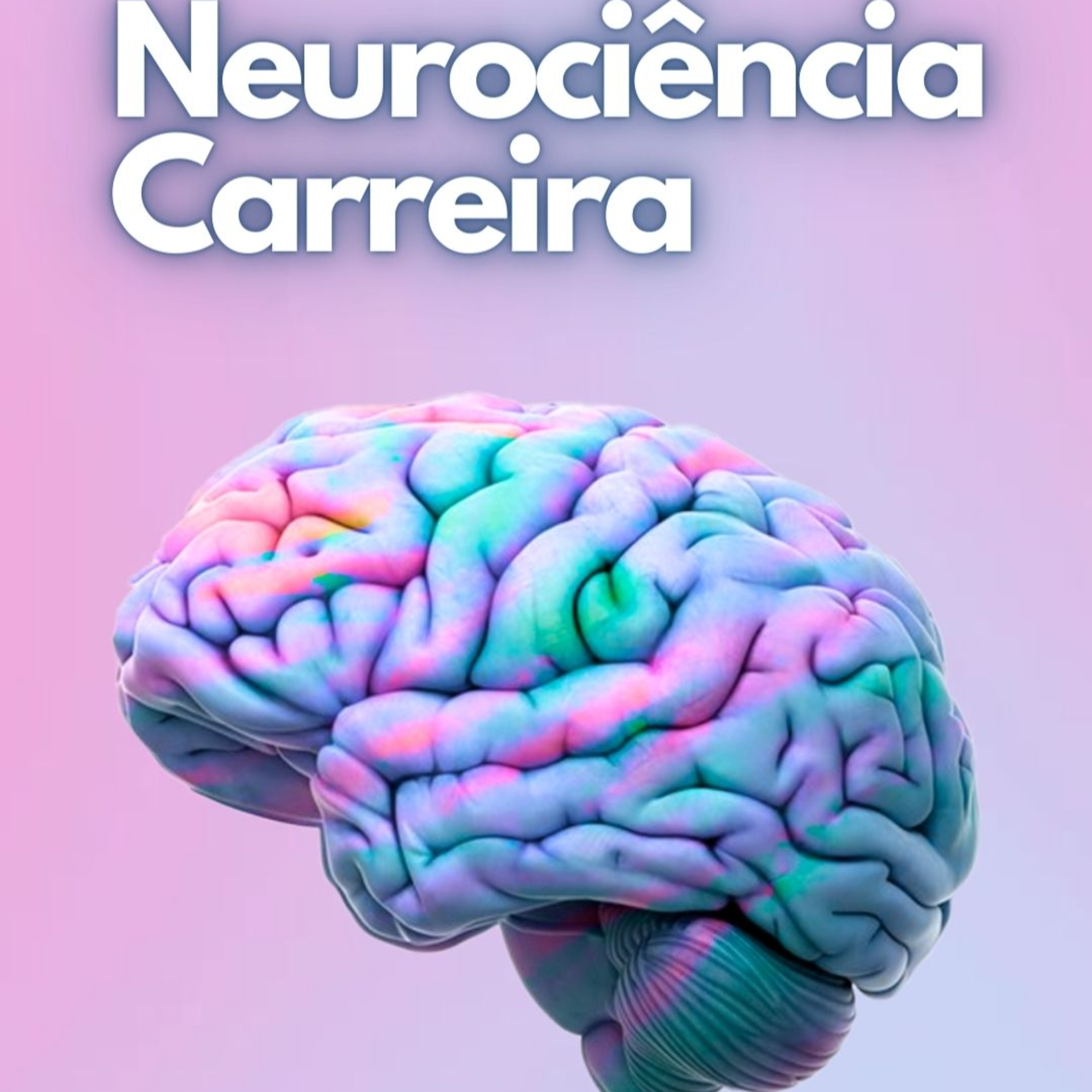 Neurociência e Carreira  episode artwork