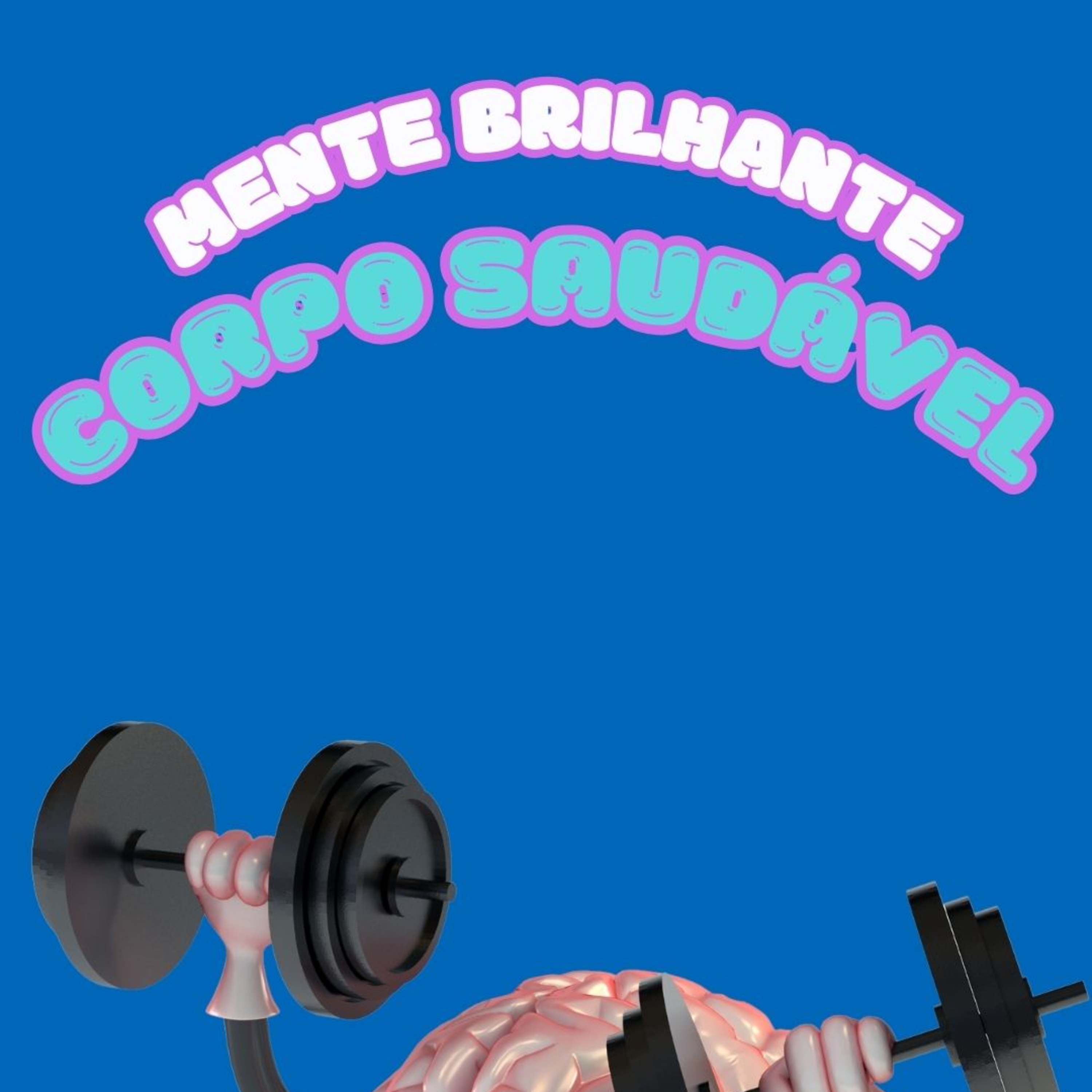 UMA MENTE BRILHANTE NÃO SE SUSTENTA NUM CORPO FRACO E DOENTE  episode artwork