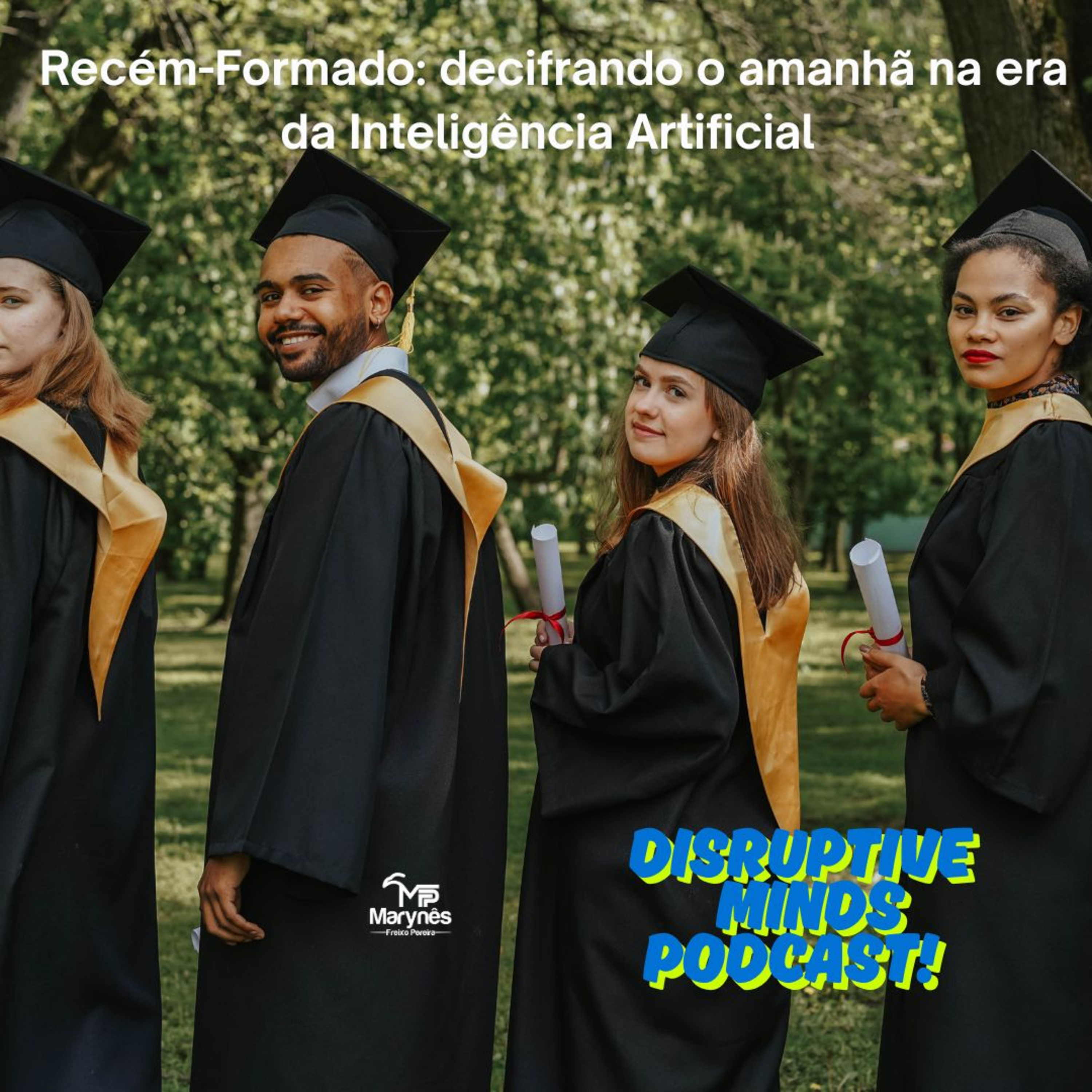 Recém-Formado: Decifrando o Amanhã na Era da Inteligência Artificial episode artwork