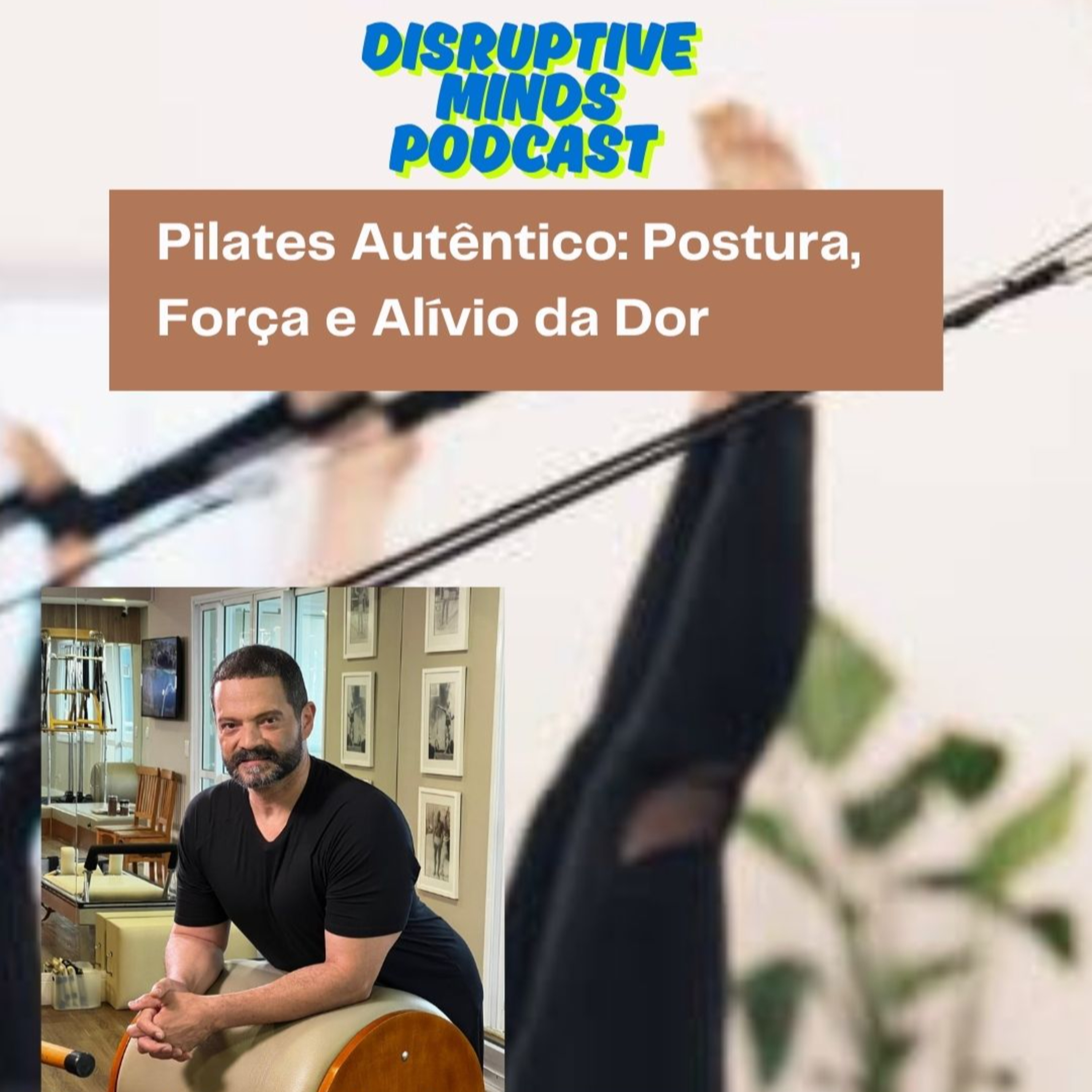 Pilates Autêntico: Postura, Força e Alívio da Dor  episode artwork