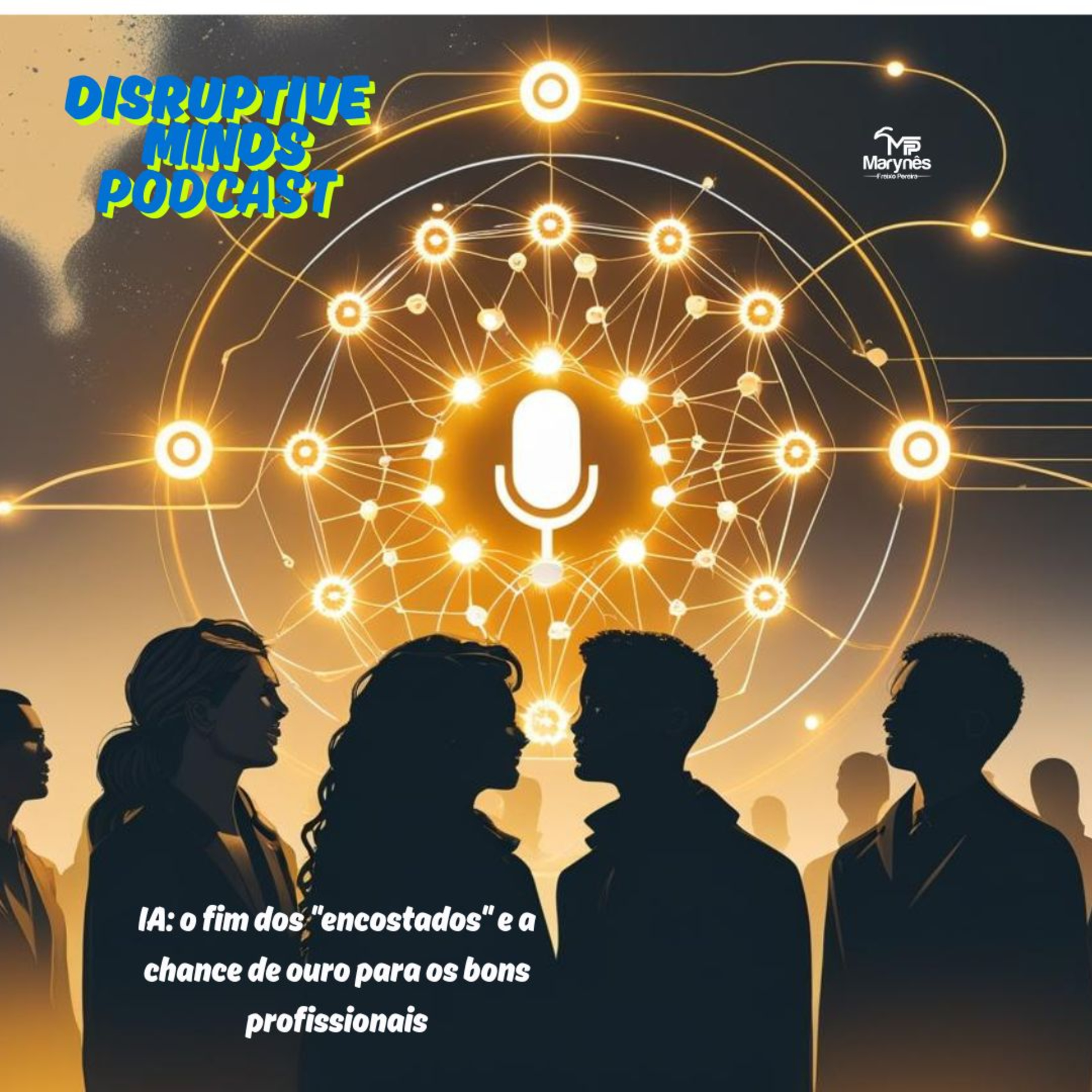 IA: O Fim dos "encostados" e a chance de ouro para os bons profissionais episode artwork