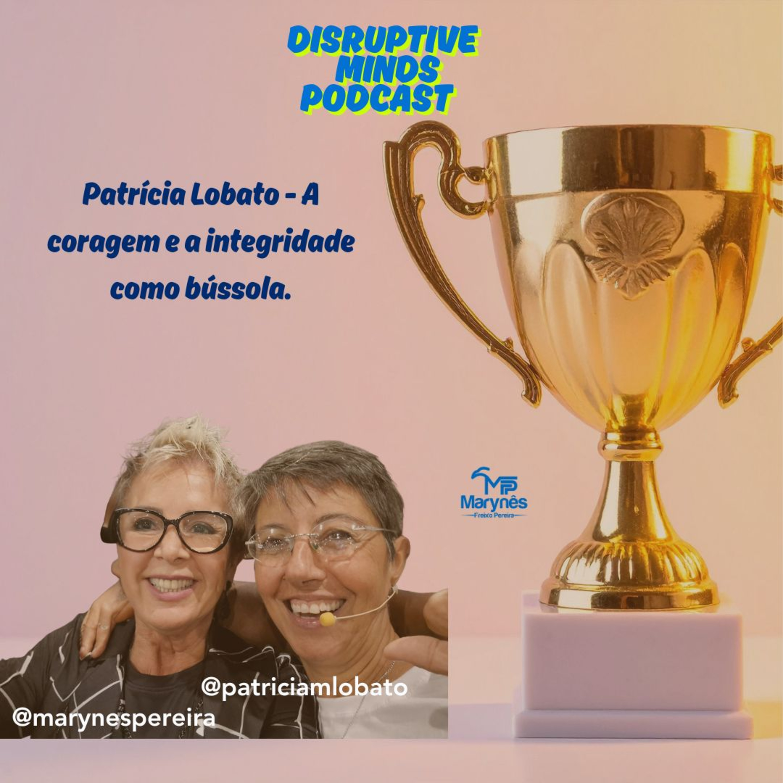 A guerreira que construiu o próprio caminho: a história de Patrícia Lobato  episode artwork
