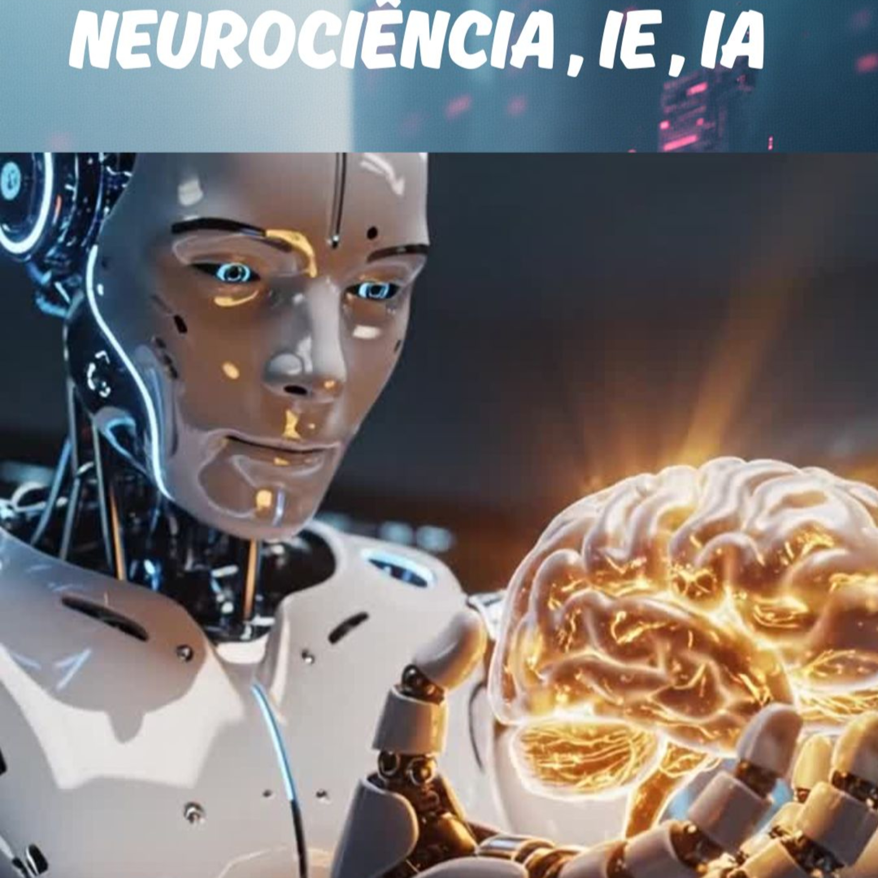 A Humanidade por trás da IA e da Neurociência episode artwork