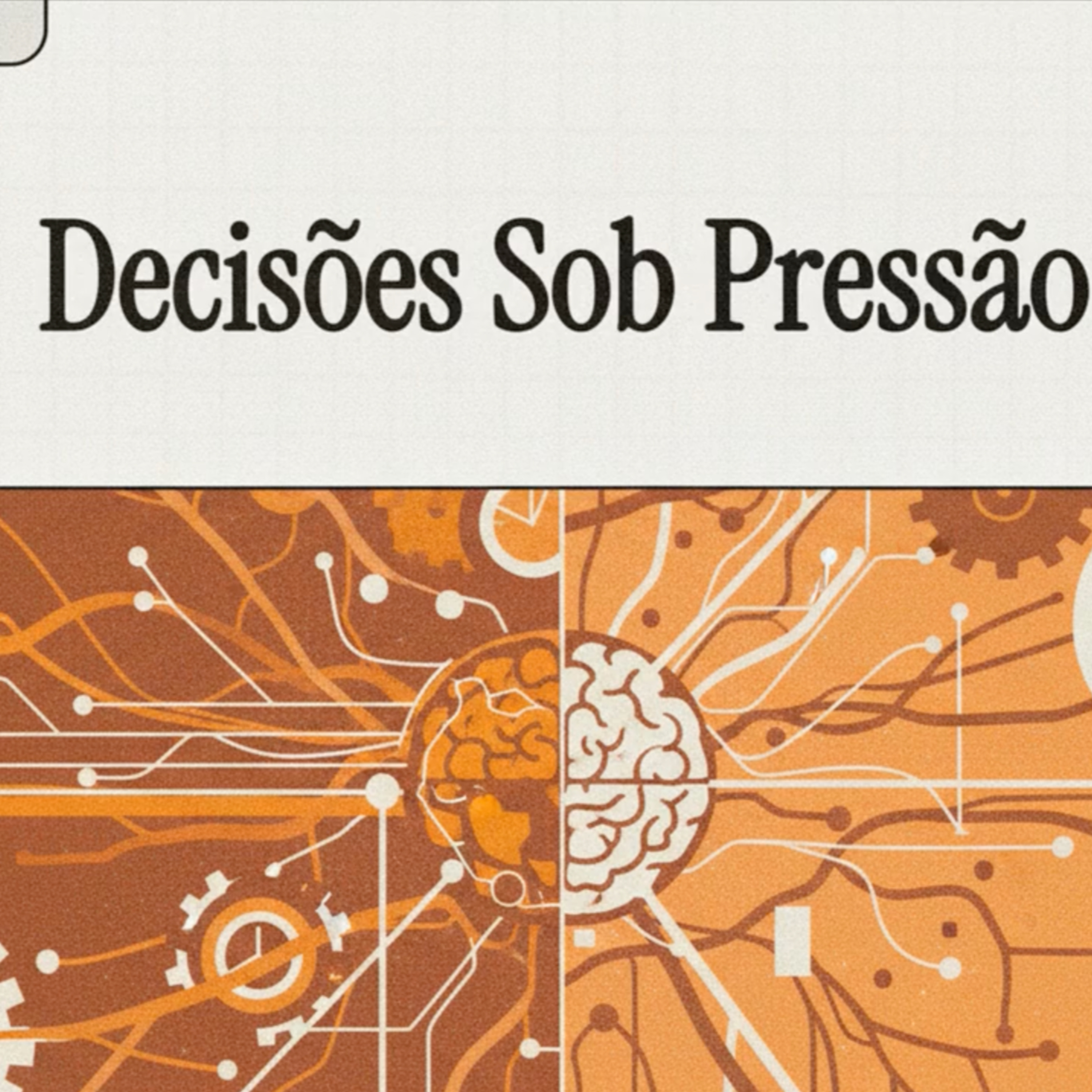 Como tomar decisões assertivas mesmo sob pressão máxima? episode artwork