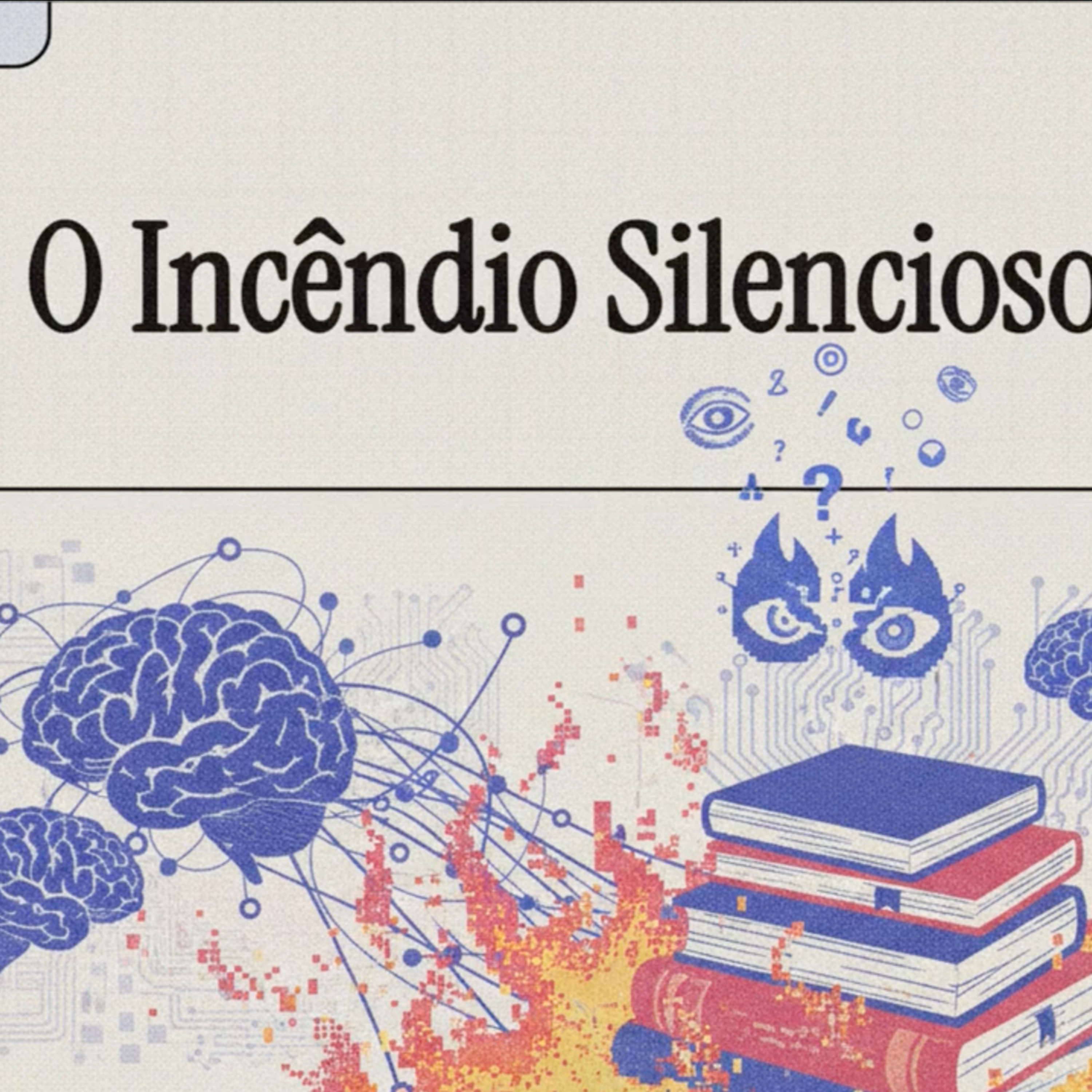 O Incêndio Silencioso: IA, Destruição de Livros e o Colapso de Modelo episode artwork