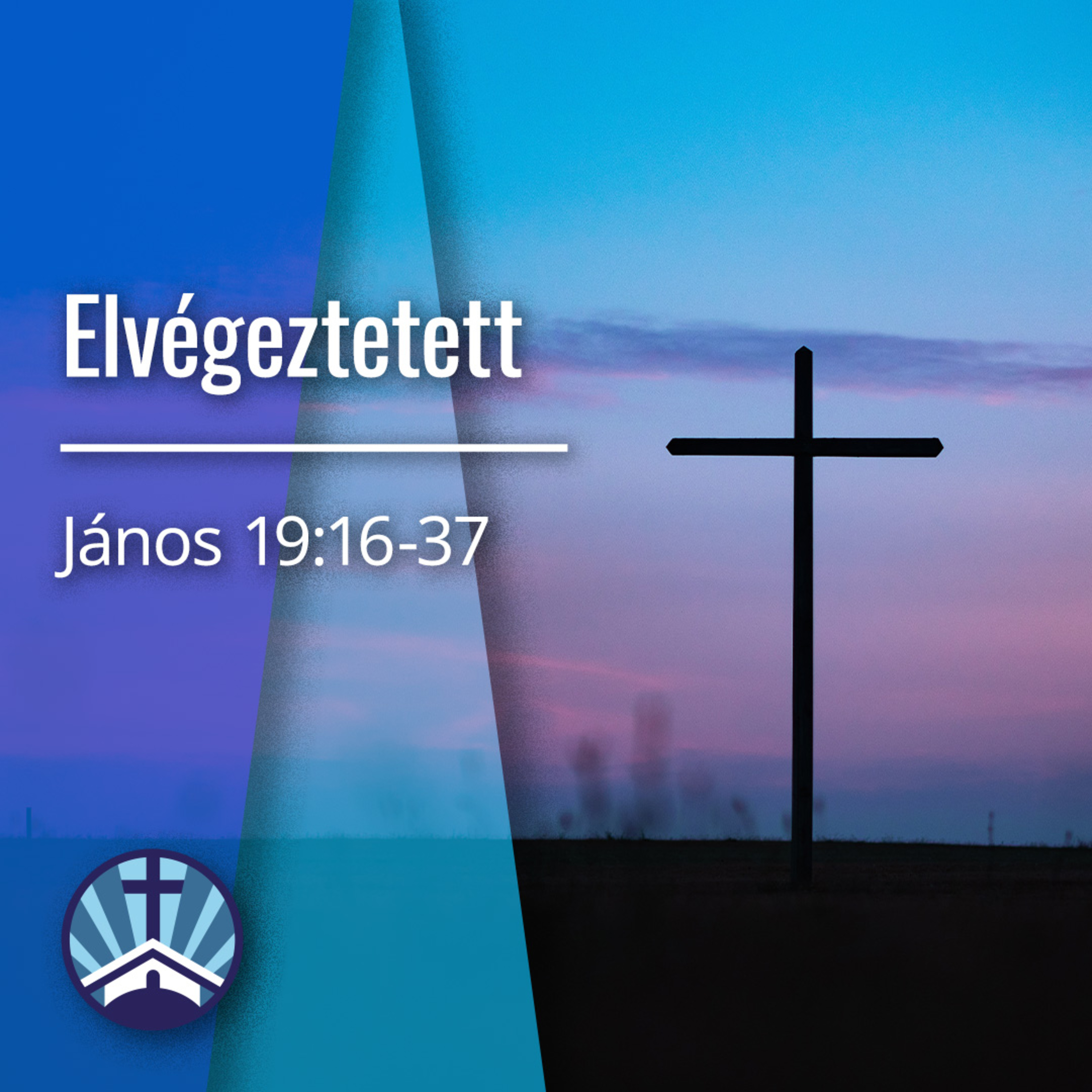 Elvégeztetett - János 19:16-37 episode artwork