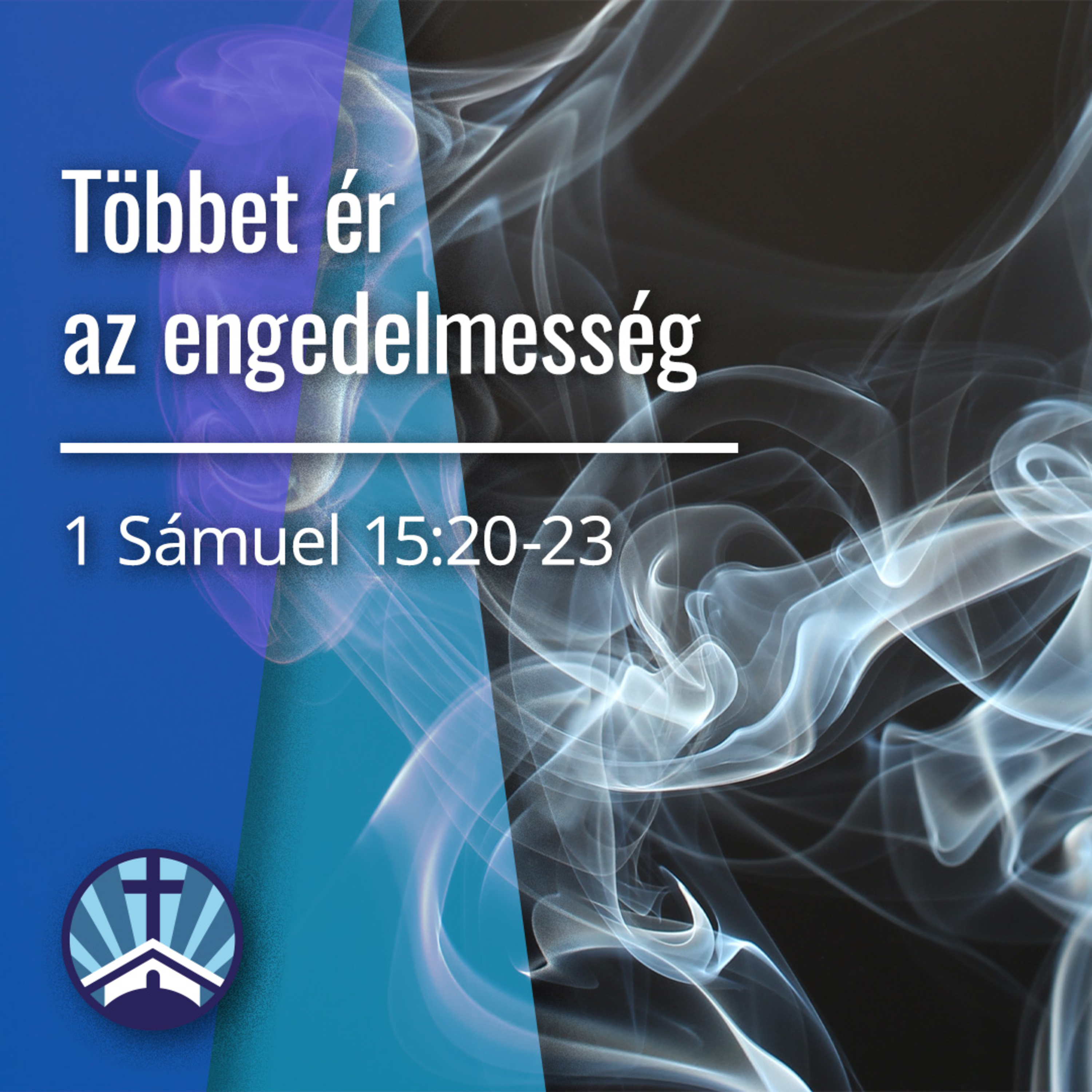 Többet ér az engedelmesség - 1 Sámuel 15:20-23 episode artwork