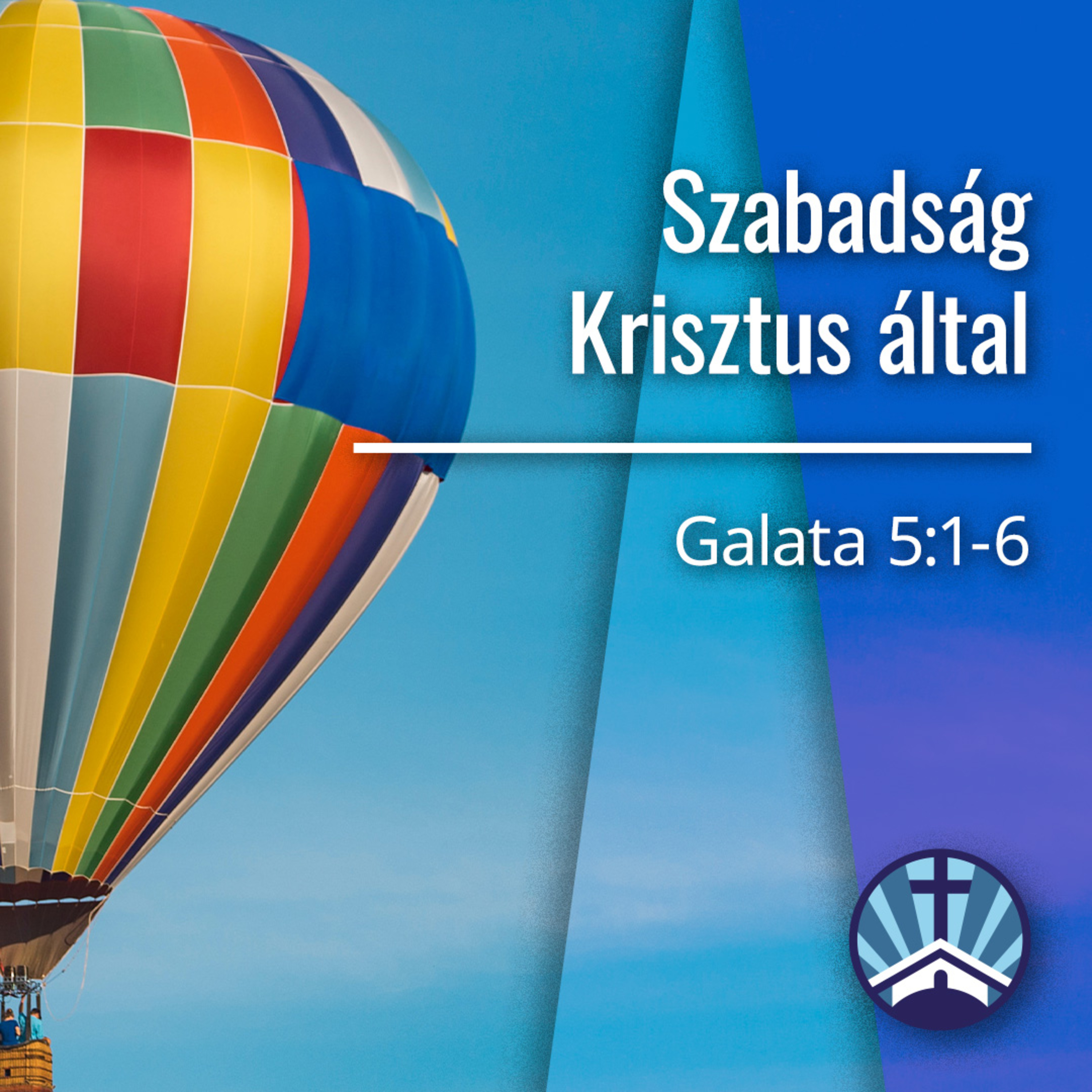 Szabadság Krisztus által - Galata 5:1-6 episode artwork
