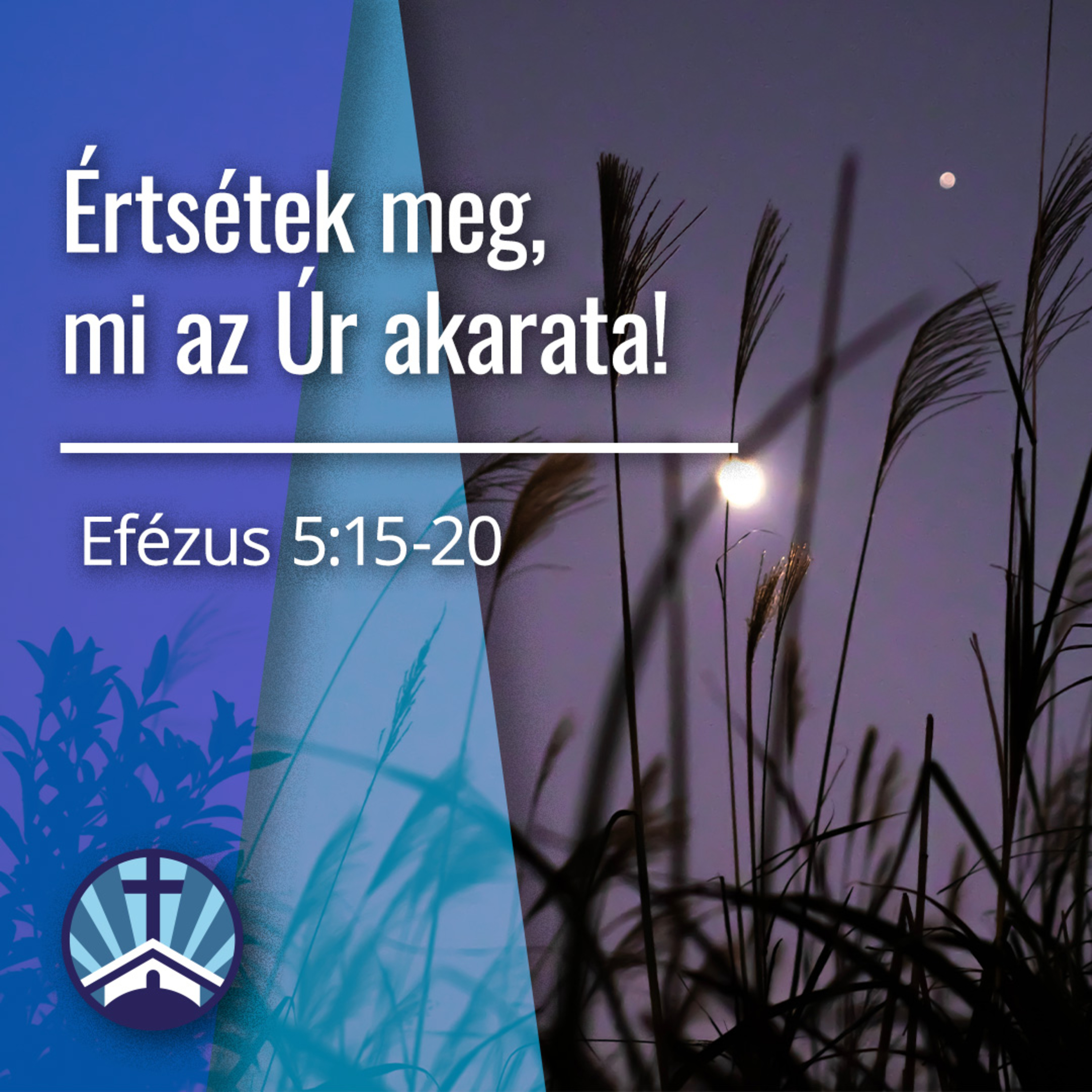 Értsétek meg, mi az Úr akarata! - Efézus 5:15-20 episode artwork