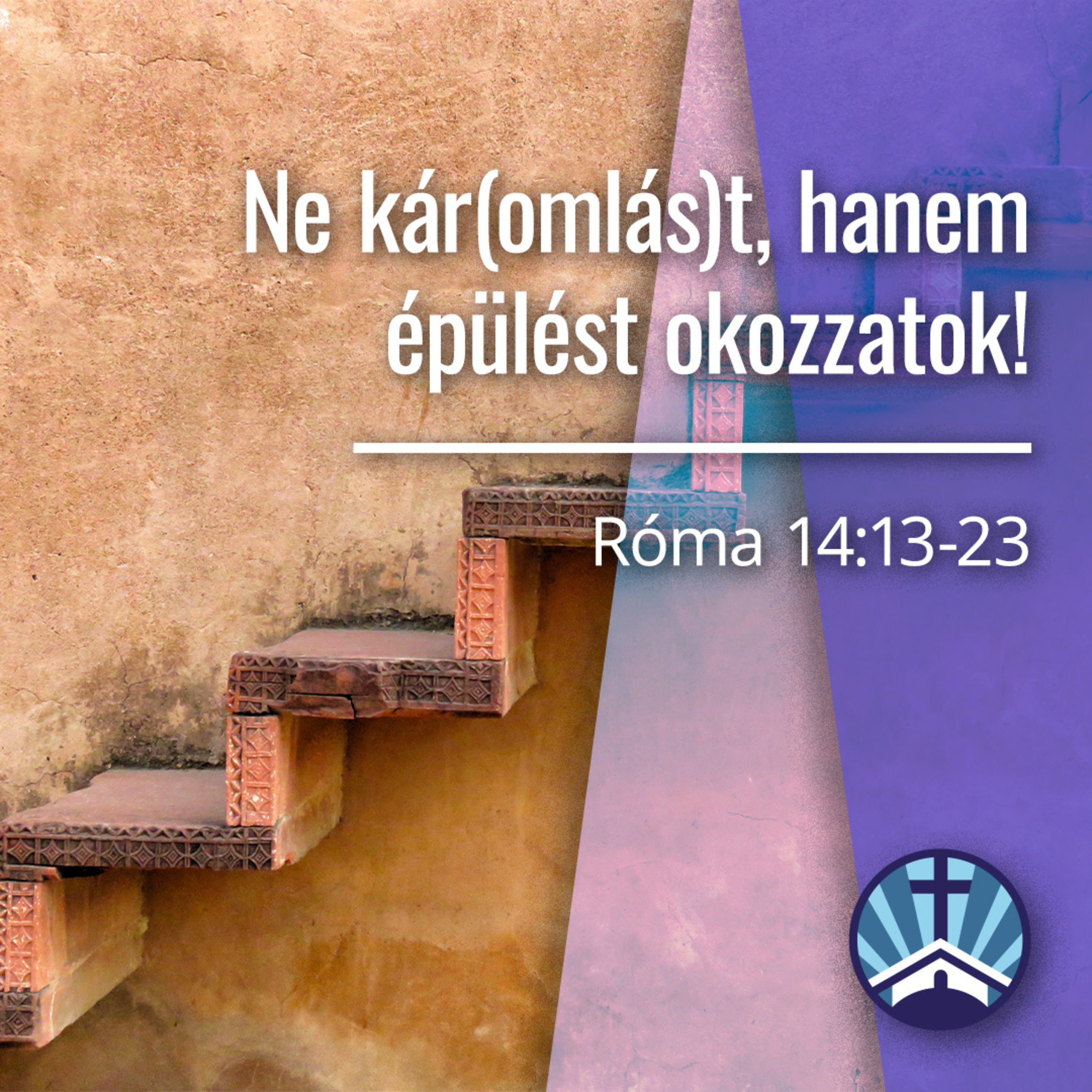 Ne kár(omlás)t, hanem épülést okozzatok! - Róma 14:13-23 episode artwork