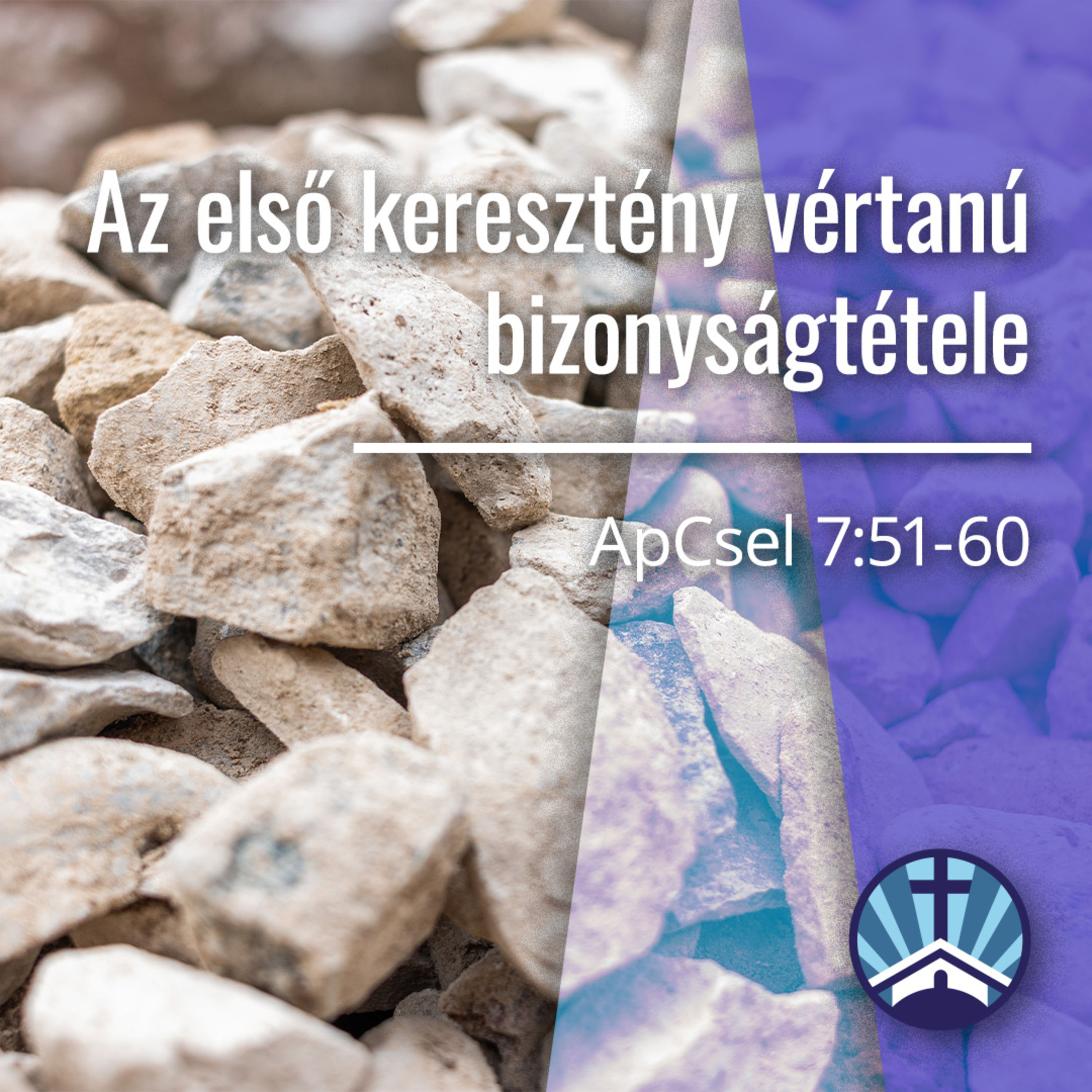 Az első keresztény vértanú bizonyságtétele - ApCsel 7:51-60 episode artwork