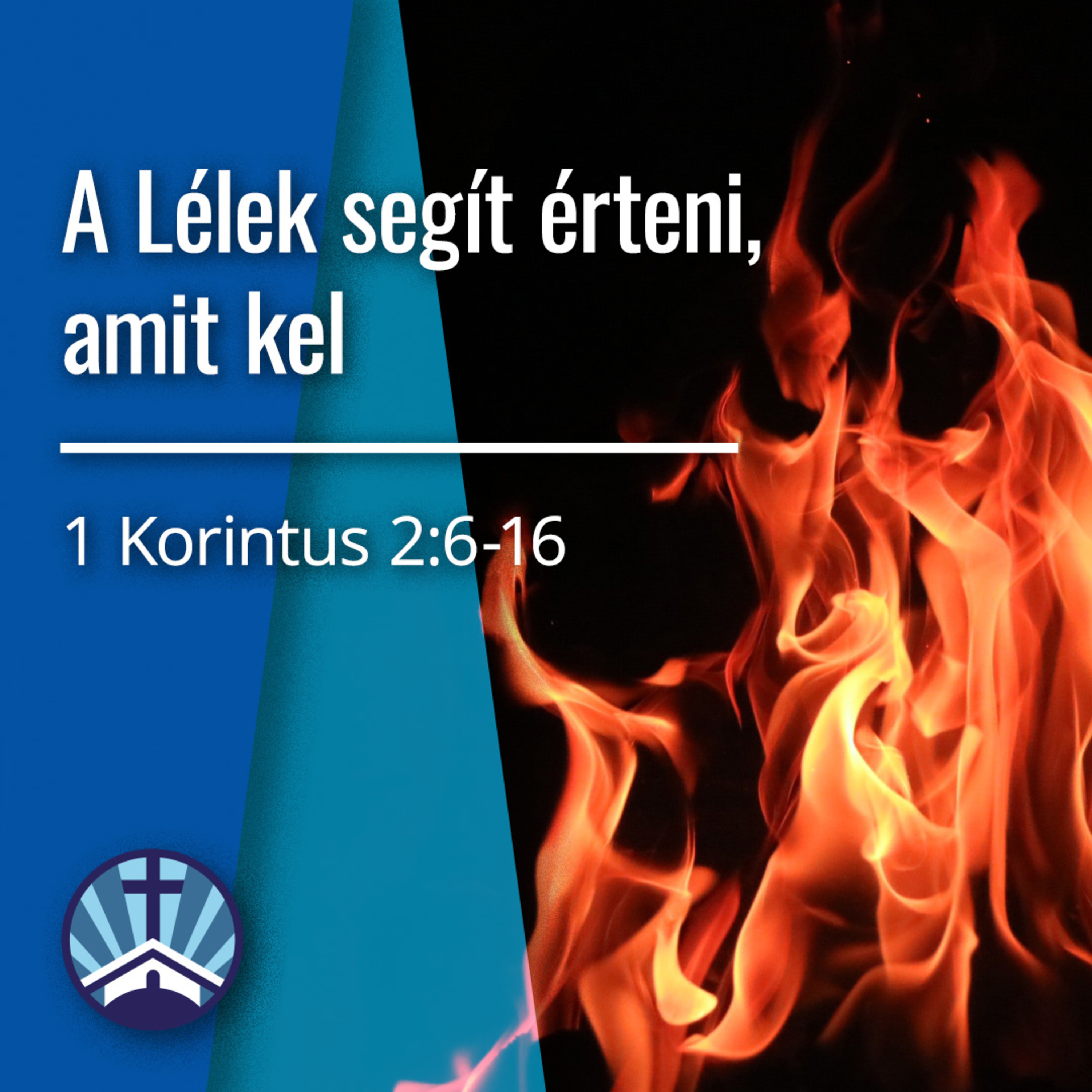 A Lélek segít érteni, amit kell - 1 Korintus 2:6-16 episode artwork