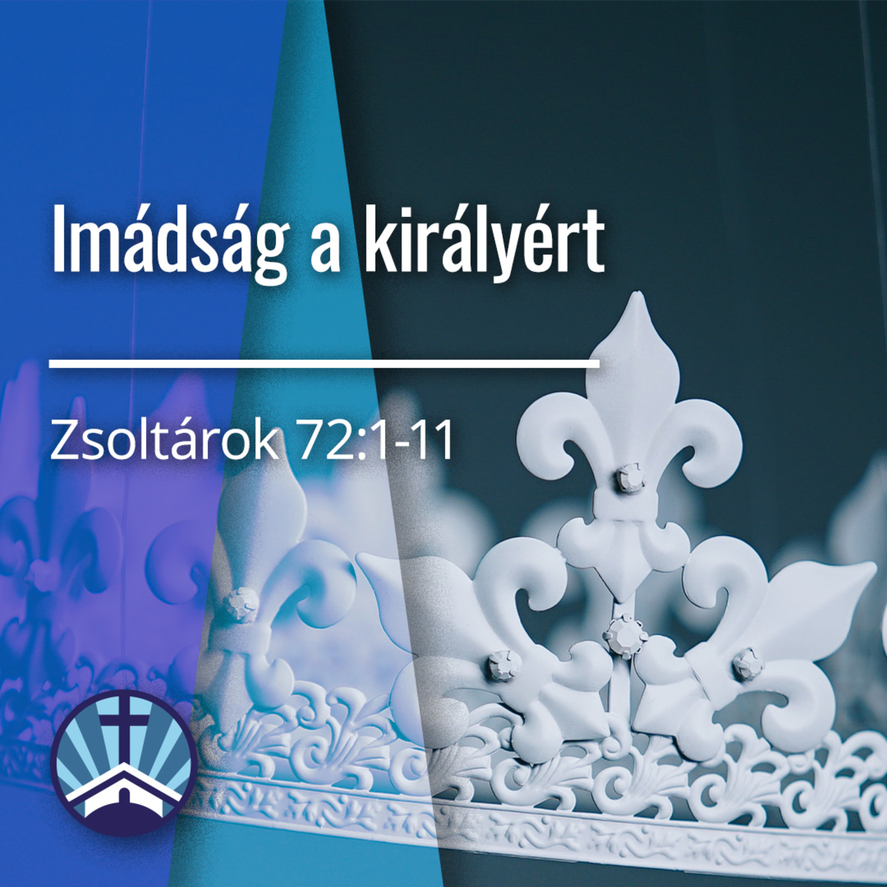 Imádság a királyért - Zsoltárok 72:1-11 episode artwork