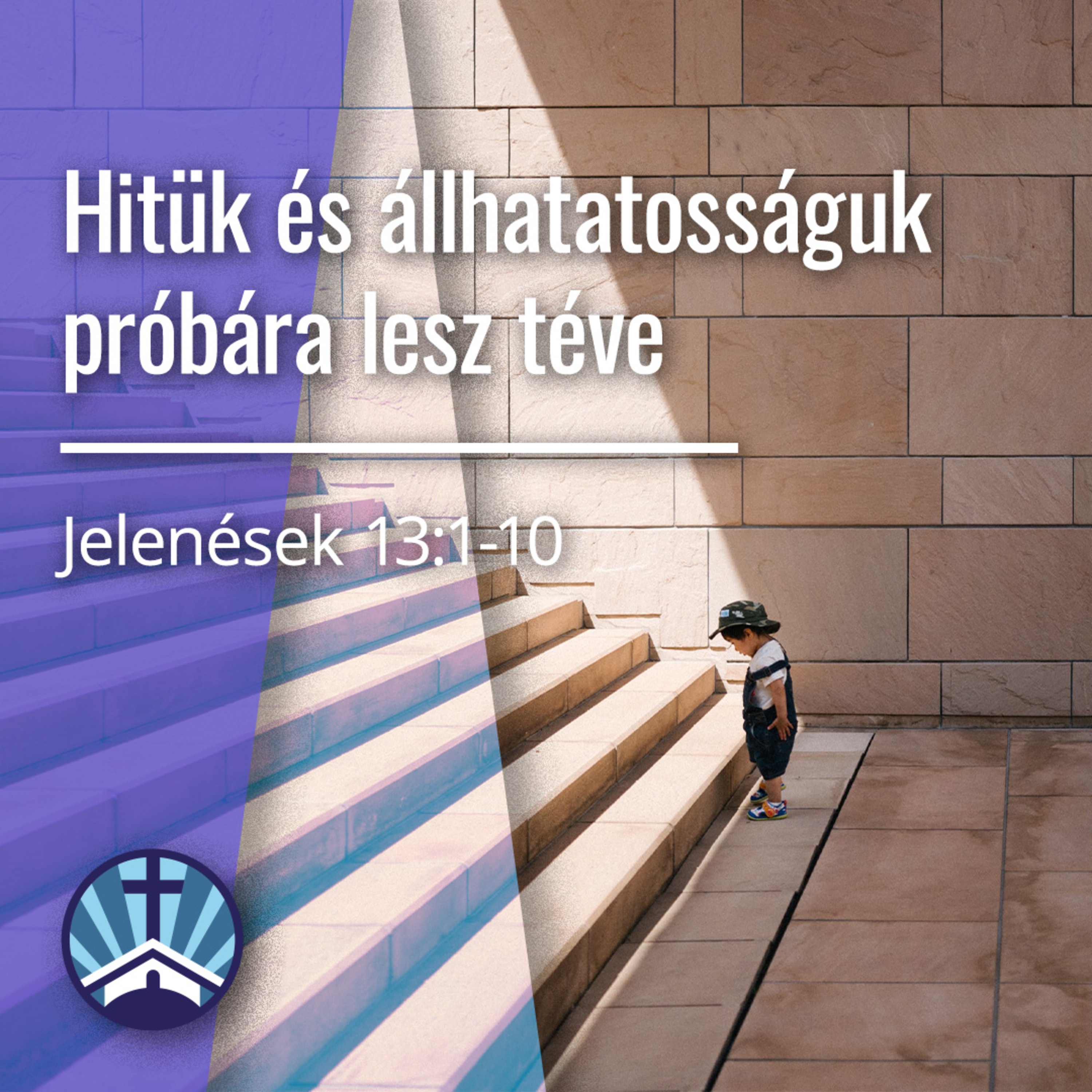 Hitük és állhatatosságuk próbára lesz téve - Jelenések 13:1-10 episode artwork