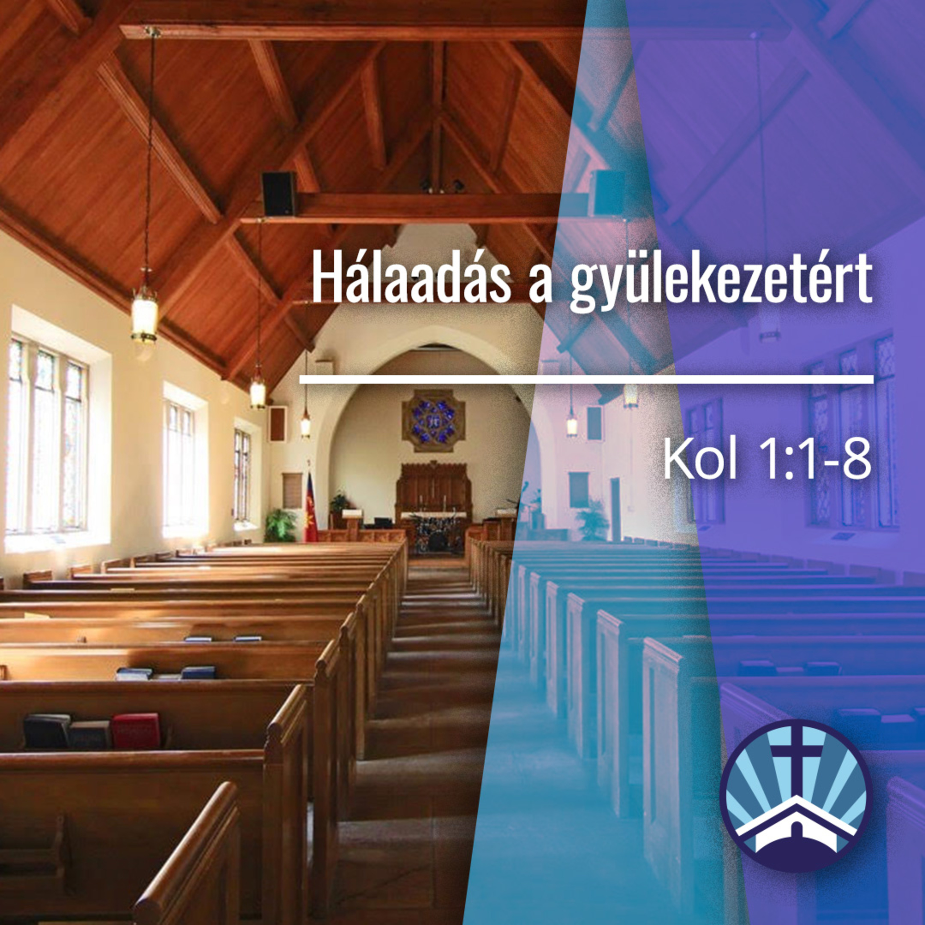 Hálaadás a gyülekezetért - Kolossé 1:1-8 episode artwork