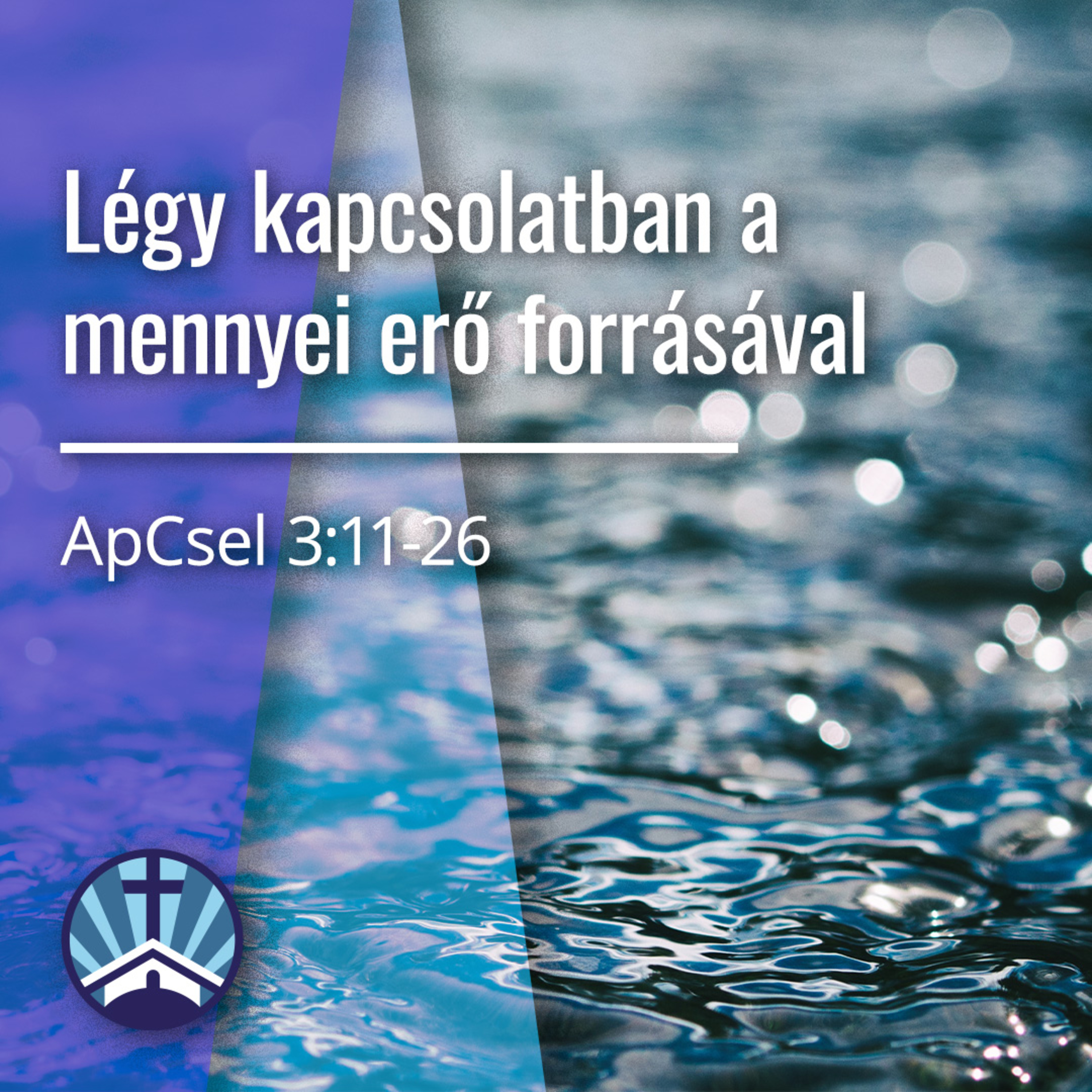 Légy kapcsolatban a mennyei erő forrásával - ApCsel 3:11-26 episode artwork
