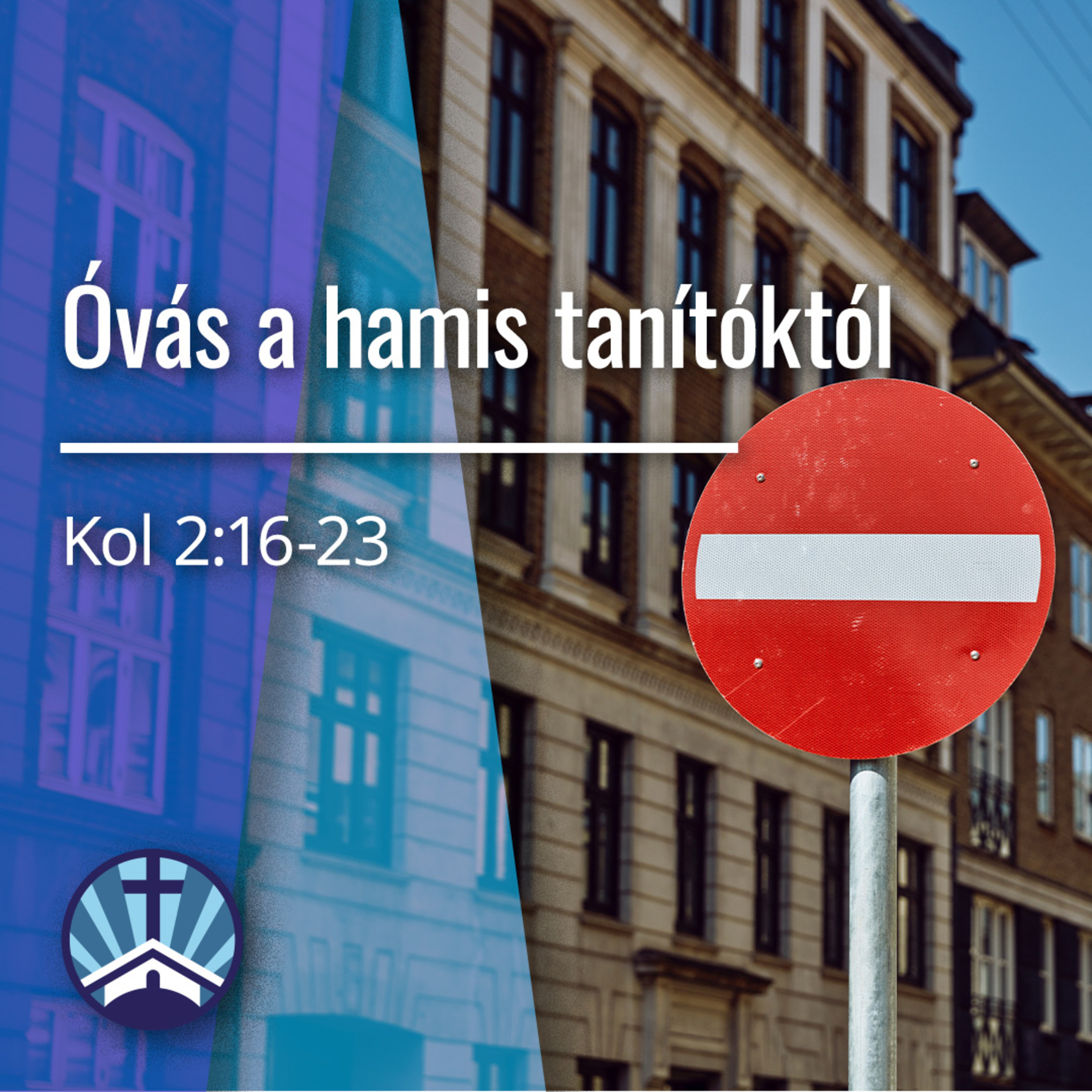 "Óvás a hamis tanítóktól" - Kol 2:16-23 episode artwork