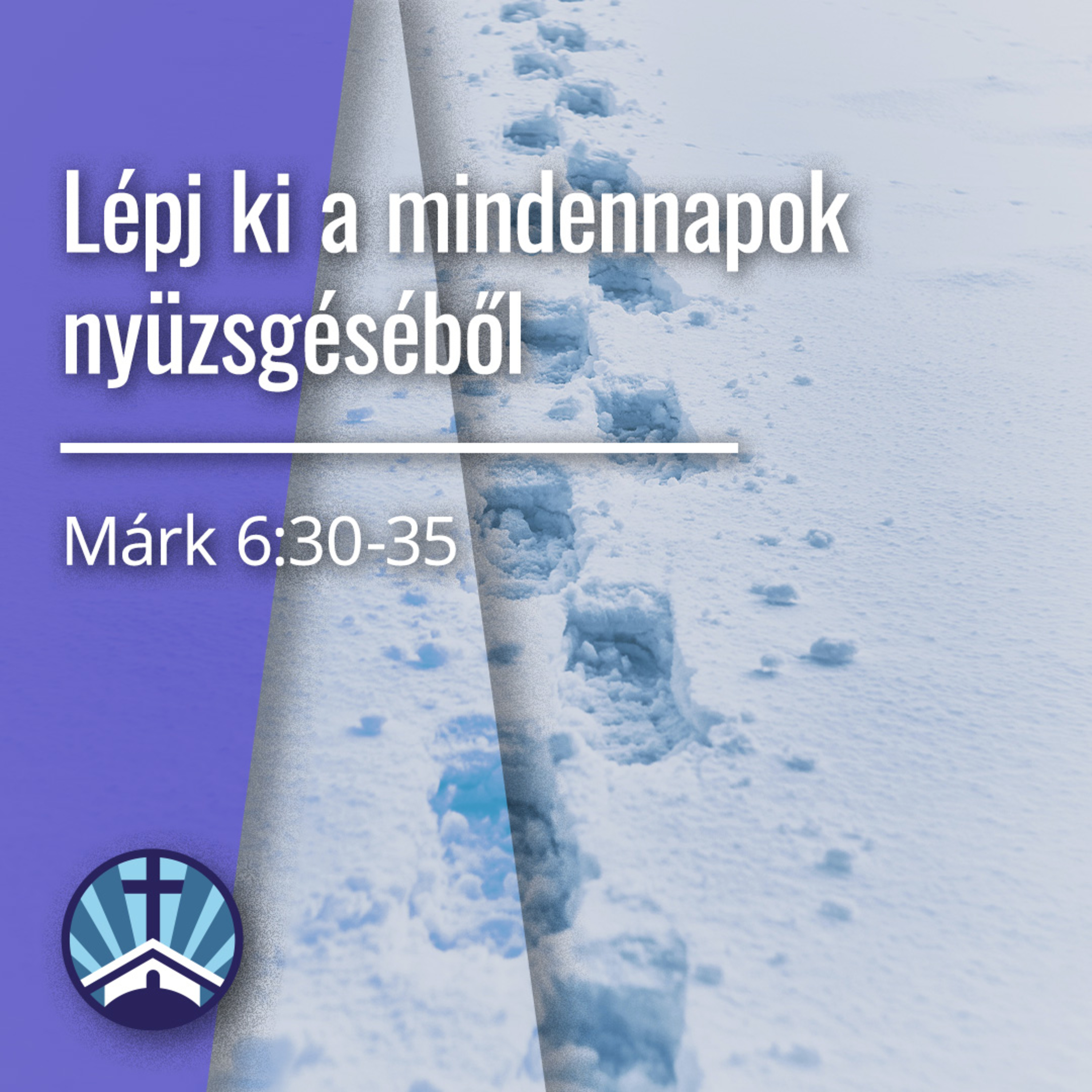 Lépj ki a mindennapok nyüzsgéséből - Márk 6:30-35 episode artwork