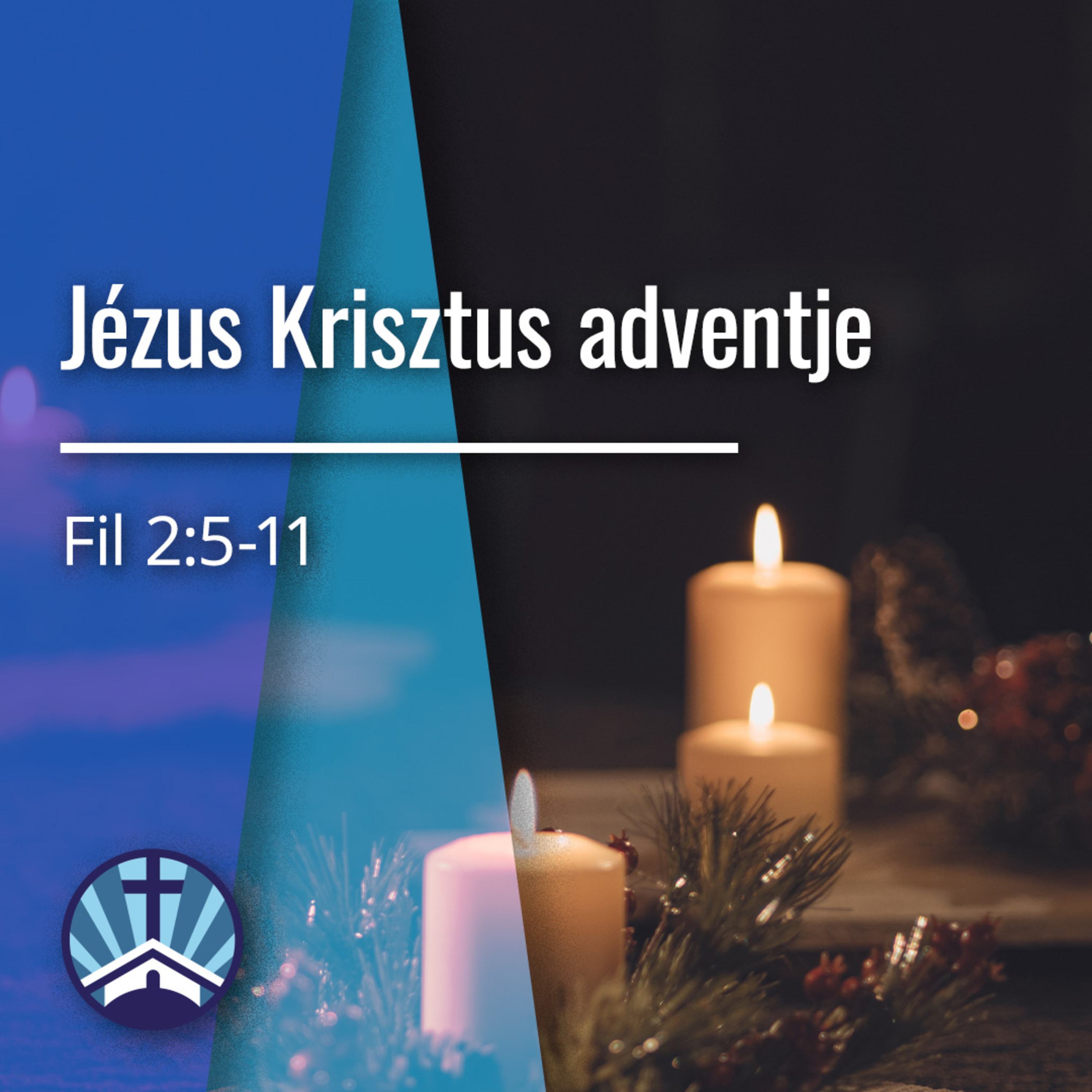 Jézus Krisztus adventje - Fil 2:5-11 episode artwork