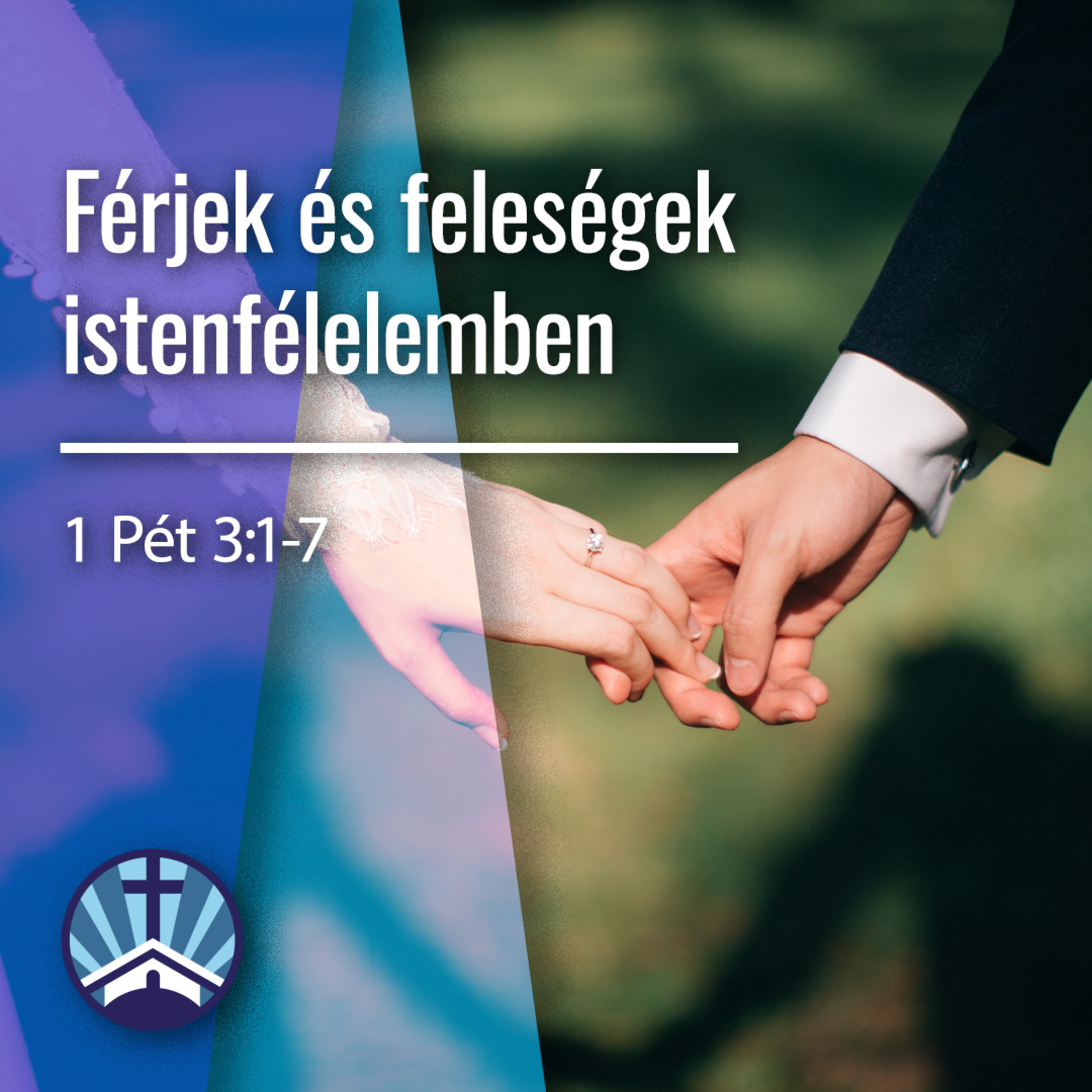 Férjek és feleségek istenfélelemben - 1Pt 3:1-7 episode artwork
