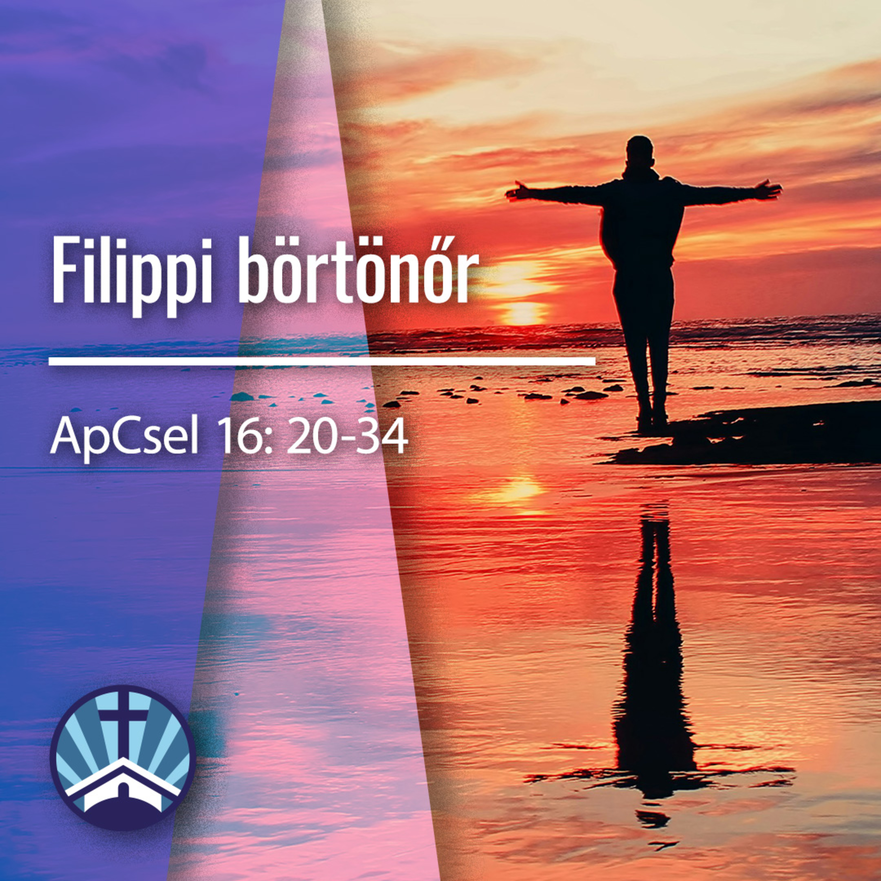 Filippi börtönőr - ApCsel 16:25-34 episode artwork