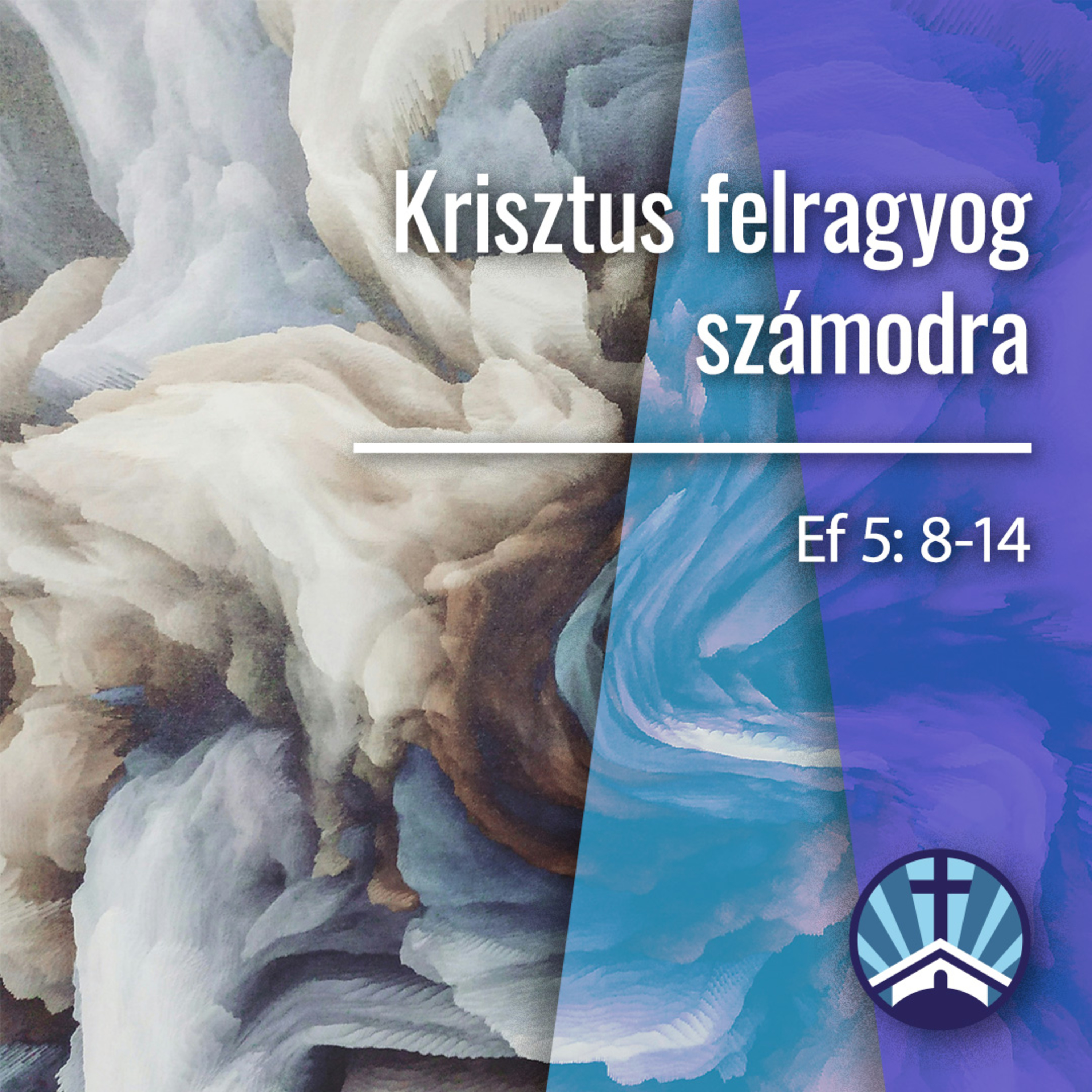 Krisztus felragyog számodra - Ef 5:8-14 episode artwork