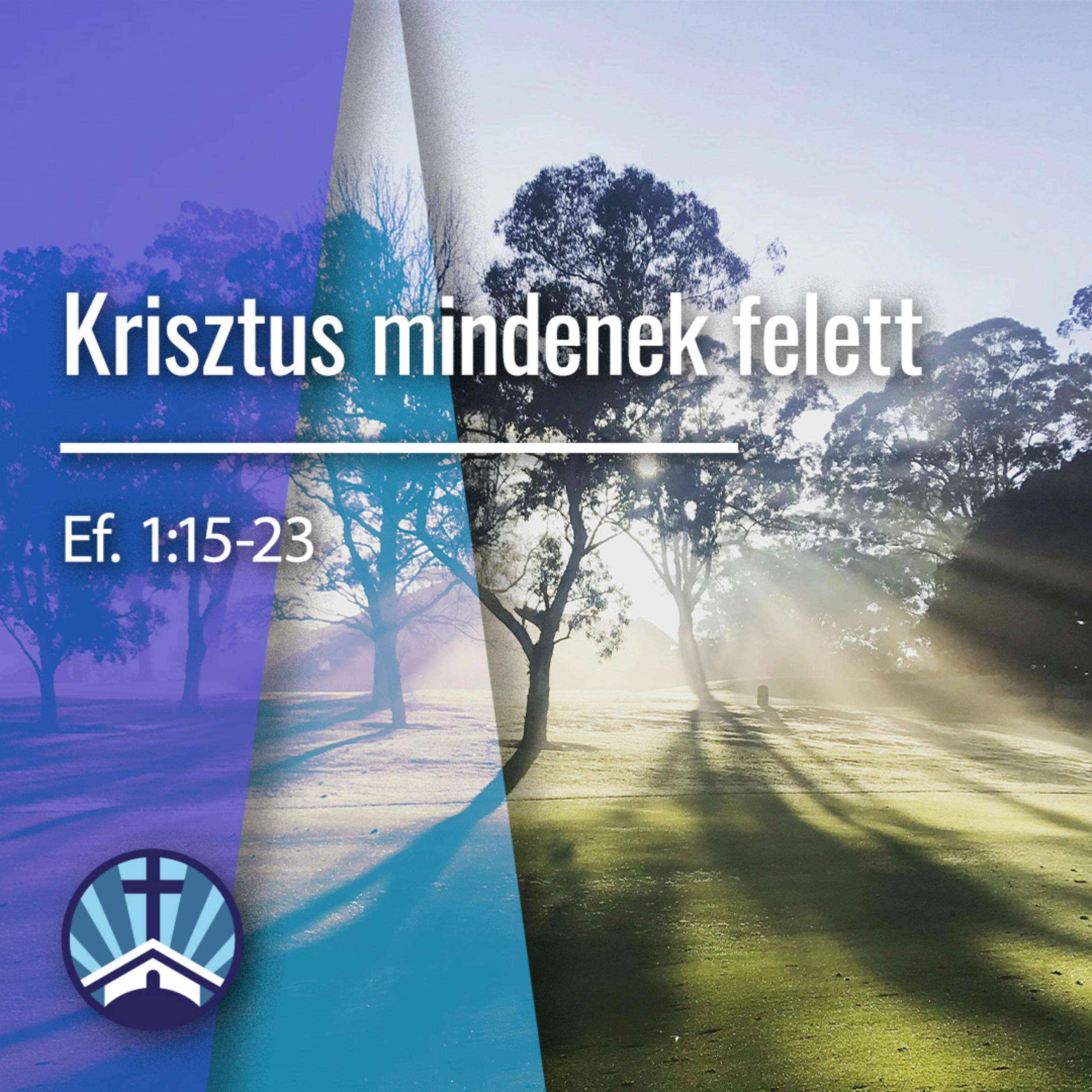 Krisztus mindenek felett - Ef 1:15-23 episode artwork