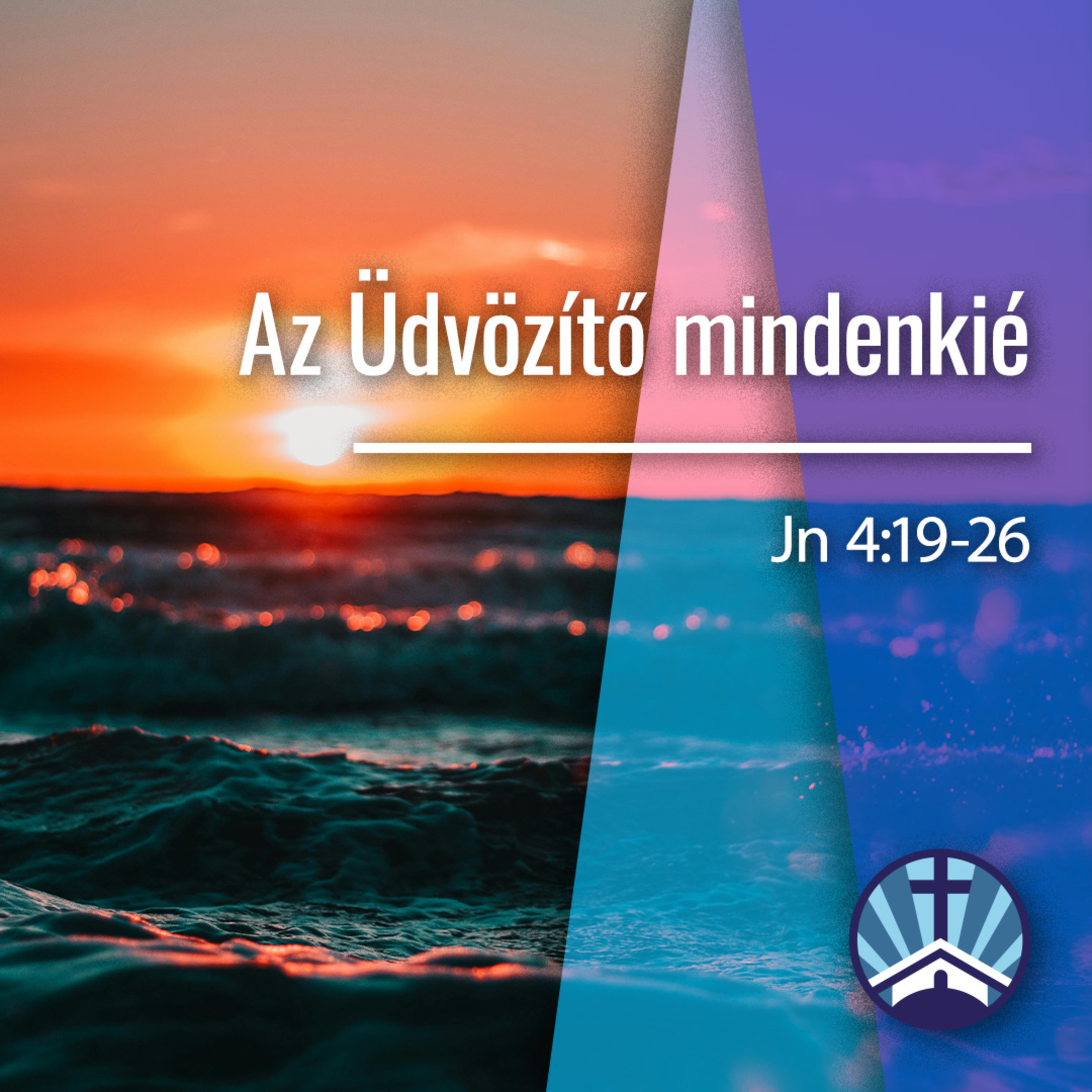 Az Üdvözítő mindenkié - Jn 4:19-26 episode artwork