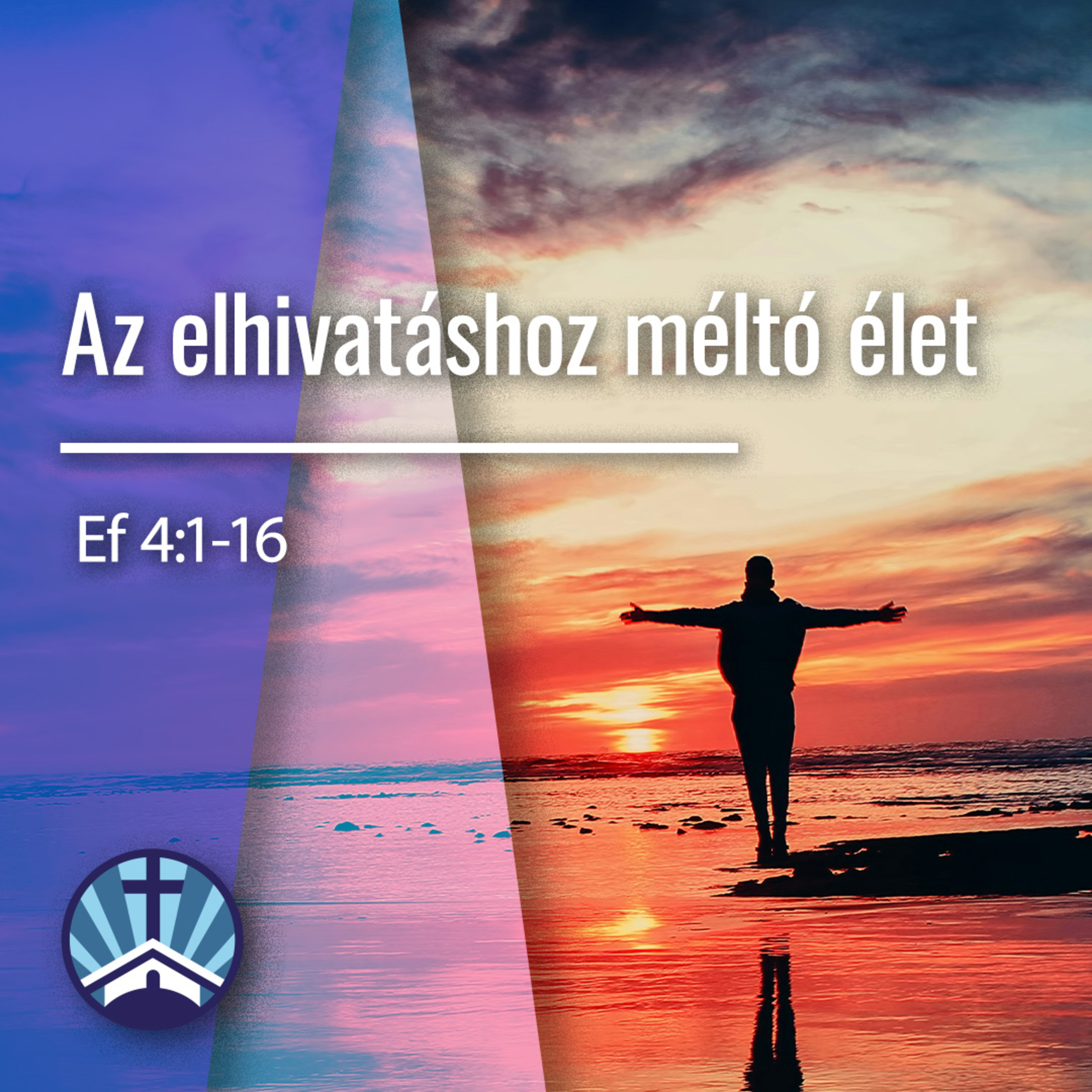 Az elhivatáshoz méltó élet - Ef 4:1-16 episode artwork